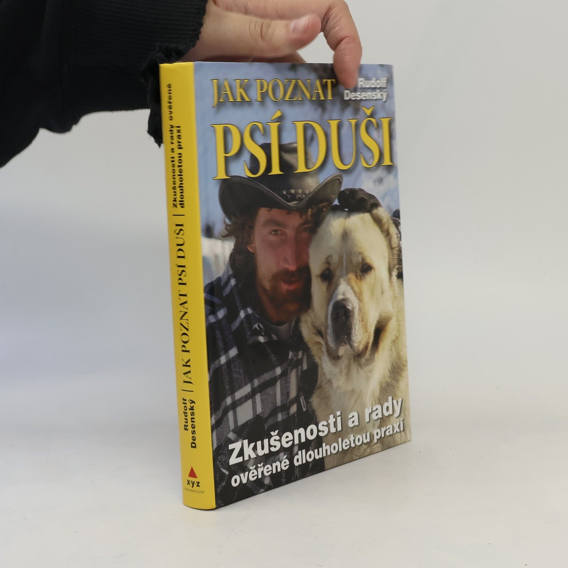 Rudolf Desenský Jak poznat psí duši: Zkušenosti a rady ověřené dlouholetou praxí