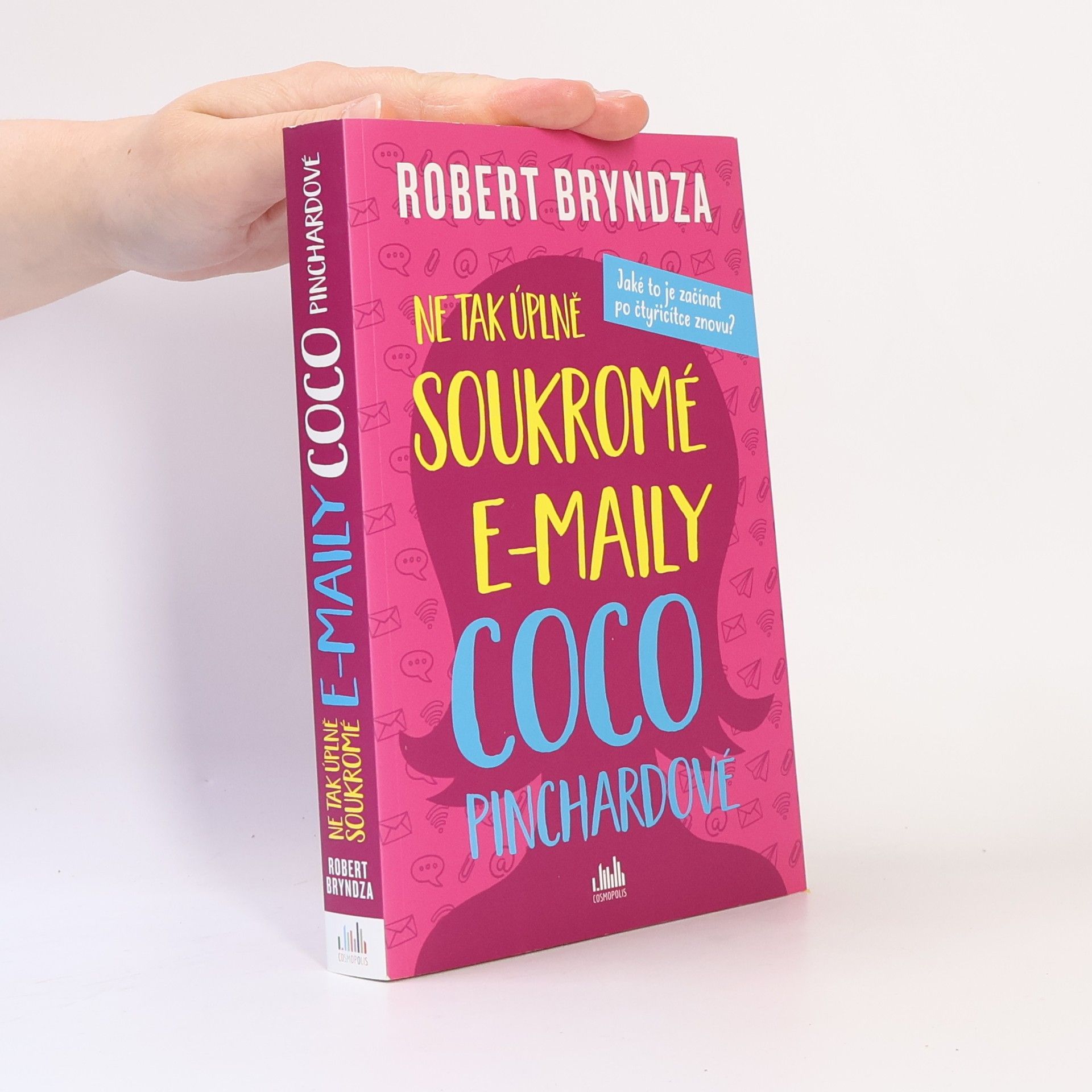 Robert Bryndza Ne tak úplně soukromé e-maily Coco Pinchardové. Jaké to je začínat po čtyřicítce znovu?