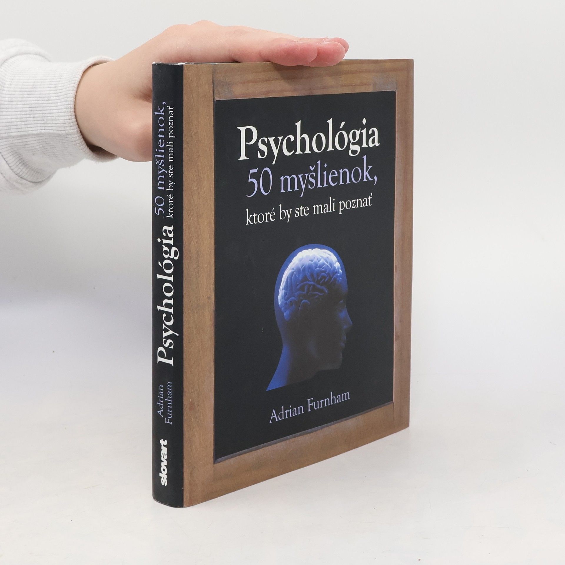Adrian Furnham Psychológia - 50 myšlienok, ktoré by ste mali poznať