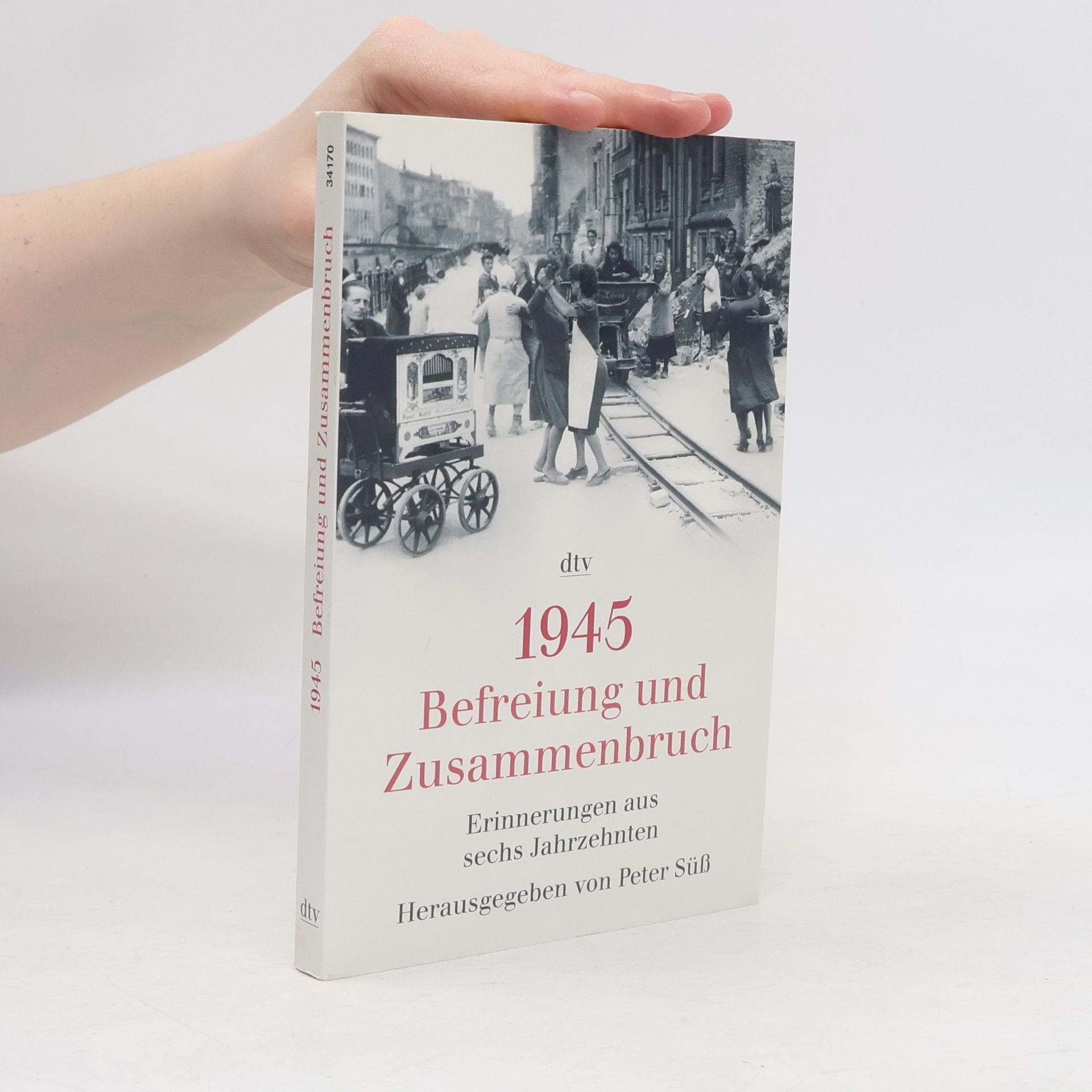 Peter Süß 1945: Befreiung und Zusammenbruch
