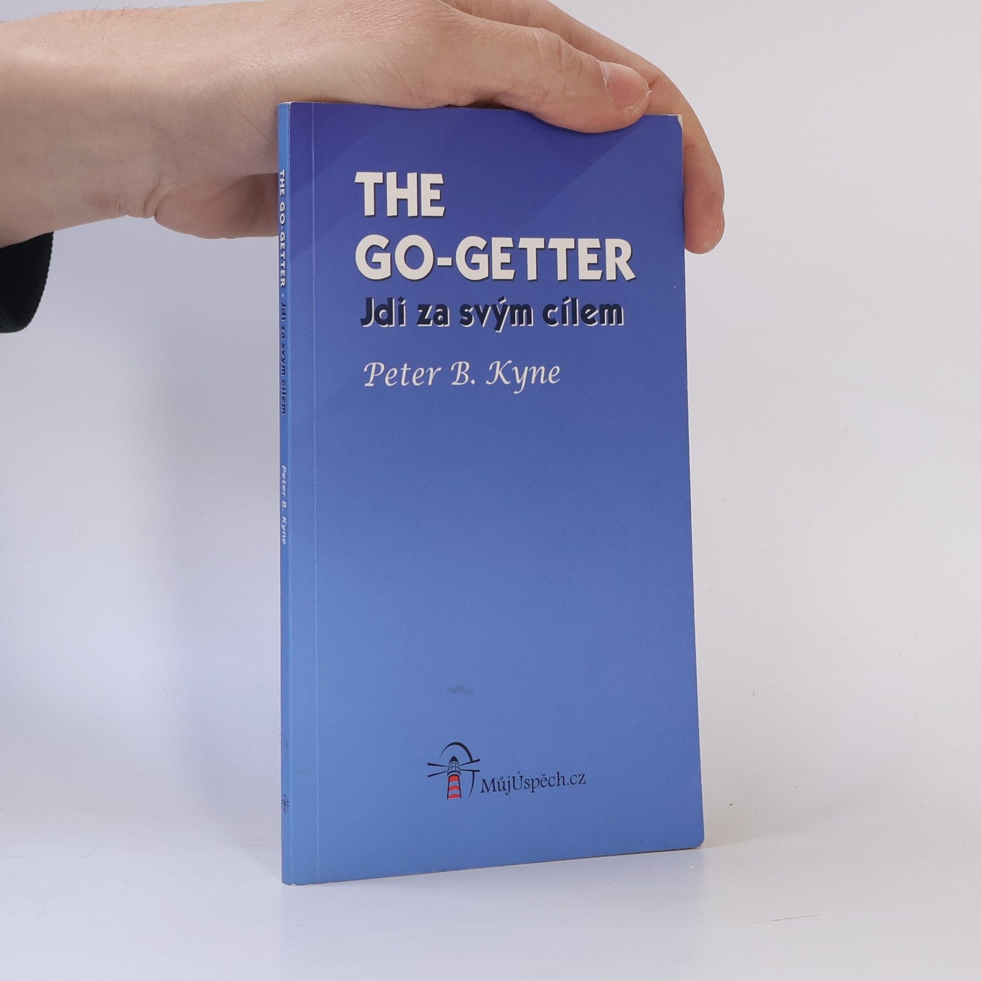 Peter B. Peter Bernard Kyne The go-getter. Jdi za svým cílem