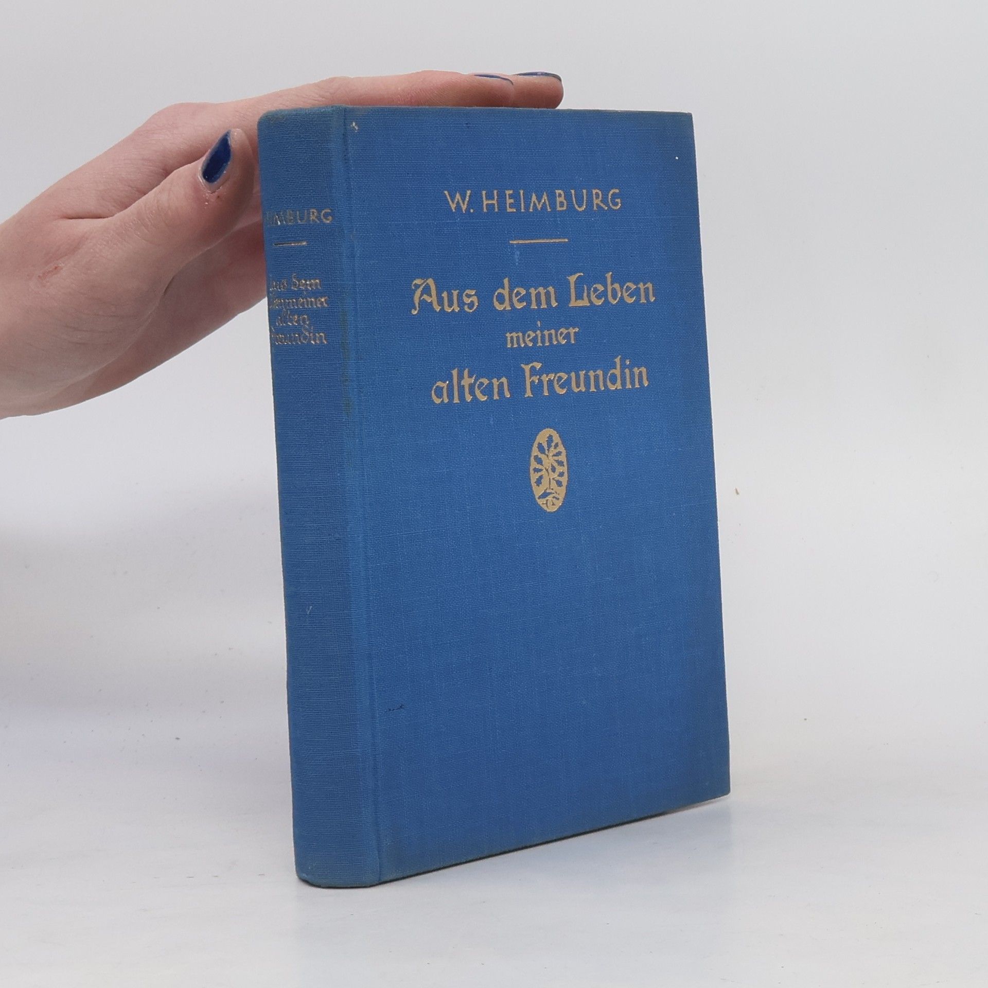 Wilhelmine Heimburg Aus dem Leben meiner alten Freundin