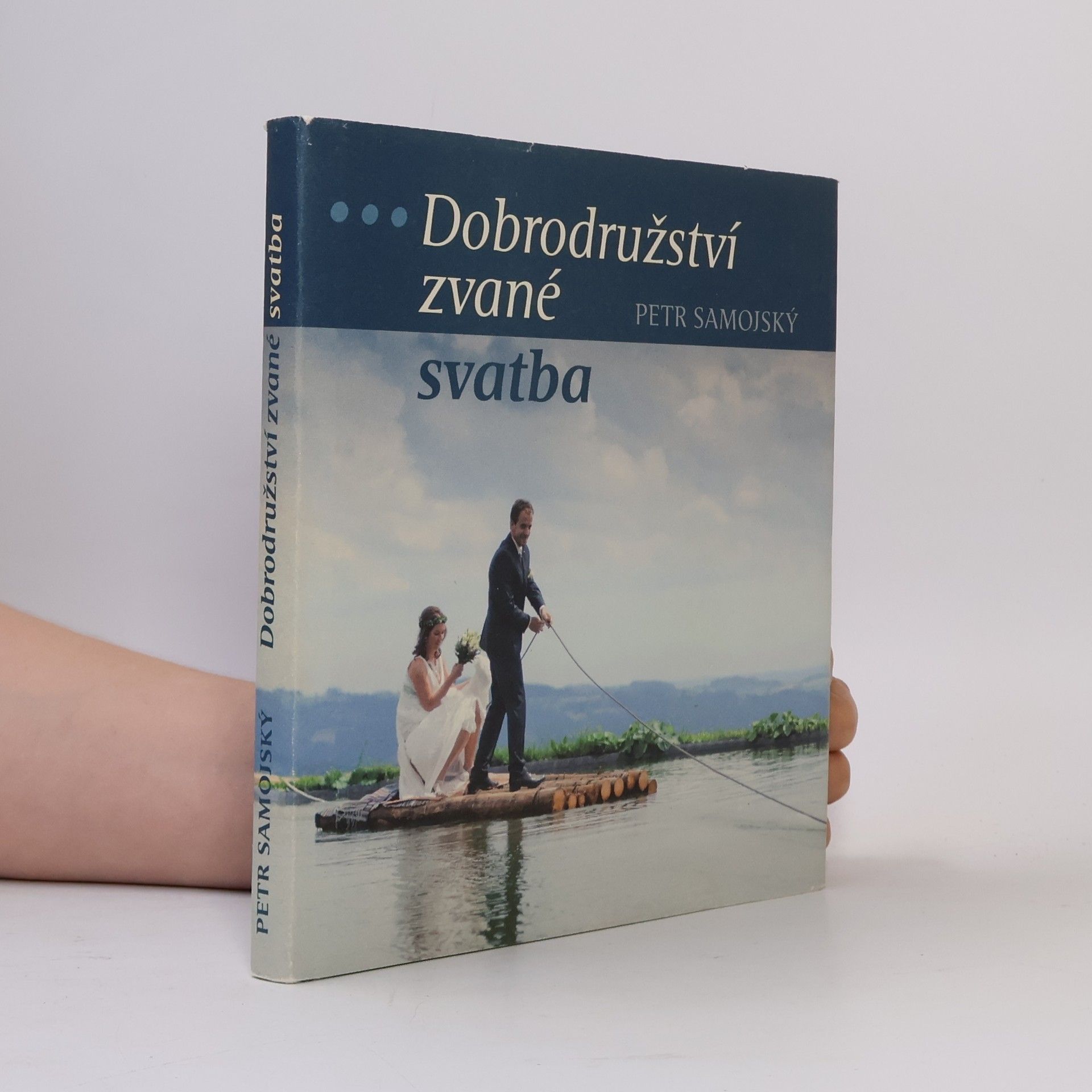 Petr Samojský Dobrodružství zvané svatba