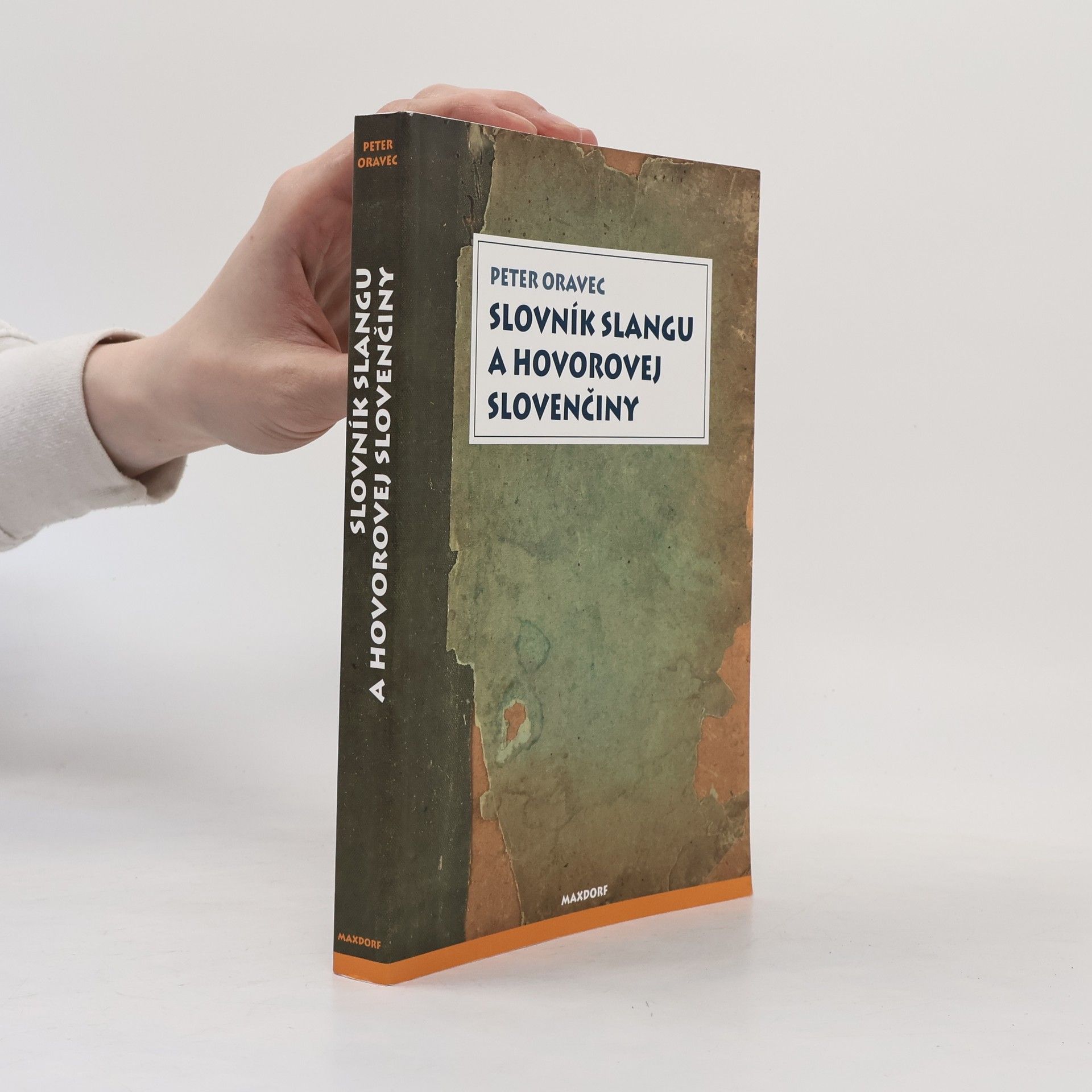 Peter Oravec Slovník slangu a hovorovej slovenčiny