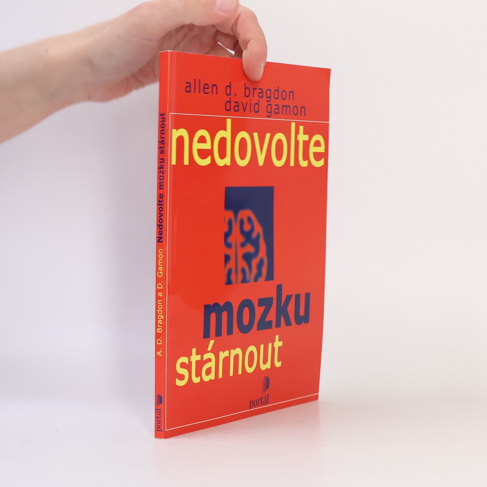 Allen D. Bragdon Nedovolte mozku stárnout