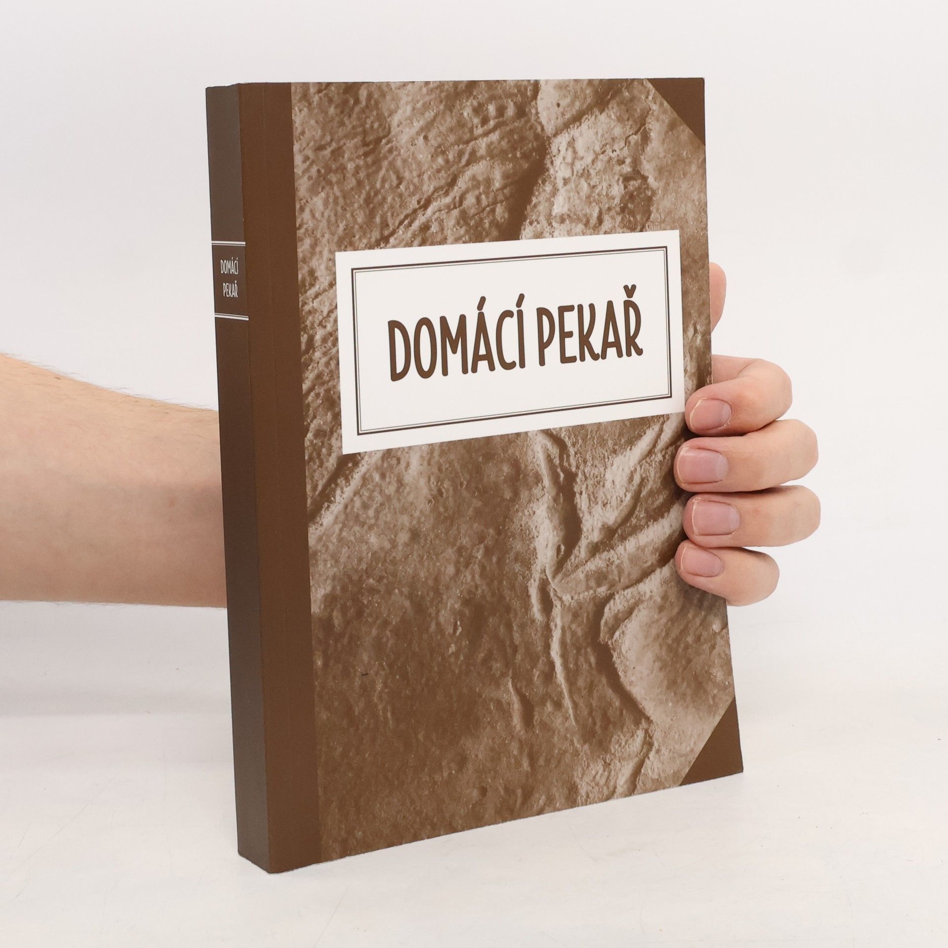 Klára Hadašová Domácí pekař, aneb, Jak přijít vlastním přičiněním k dobrému pečivu