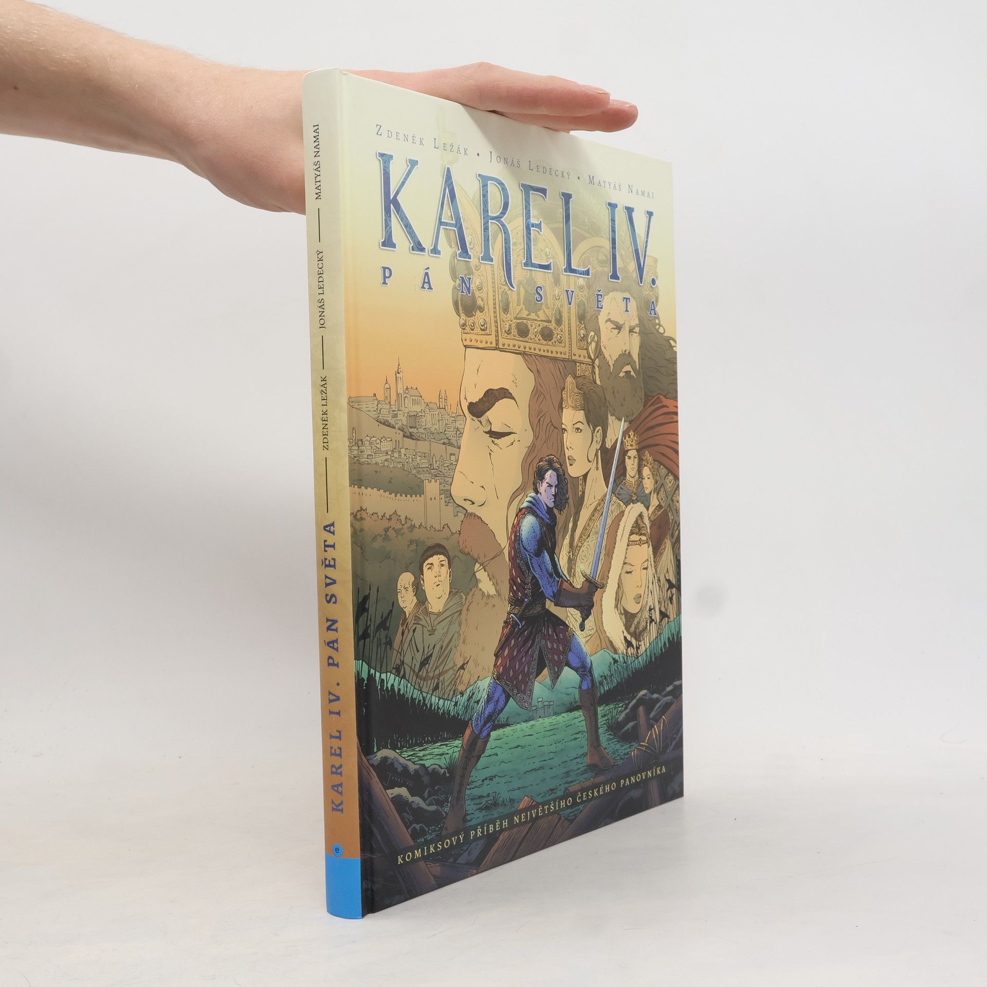 Zdeněk Ležák Karel IV. pán světa. Komiksový příběh největšího českého panovníka