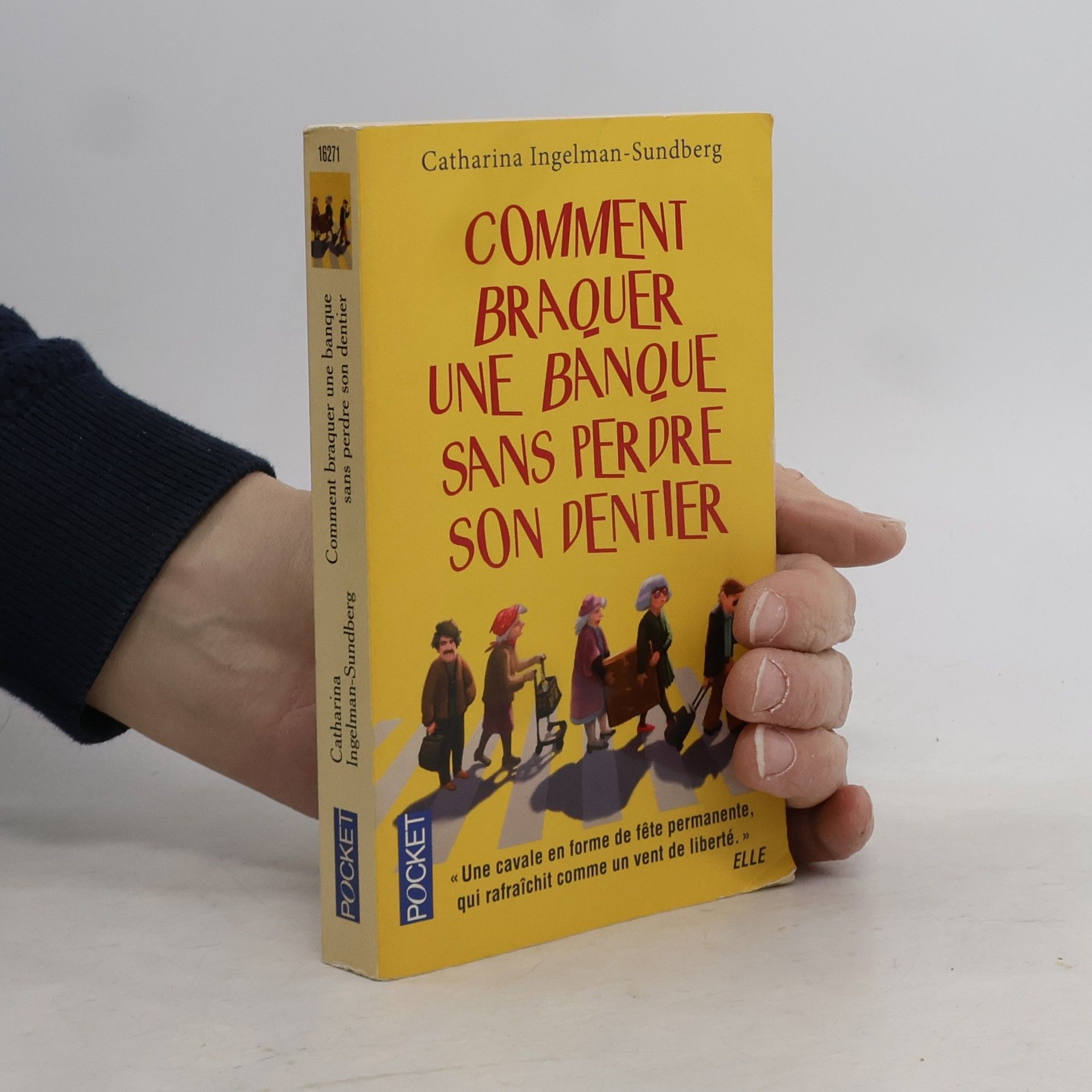 Catharina Ingelman Sundberg Comment braquer une banque sans perdre son dentier