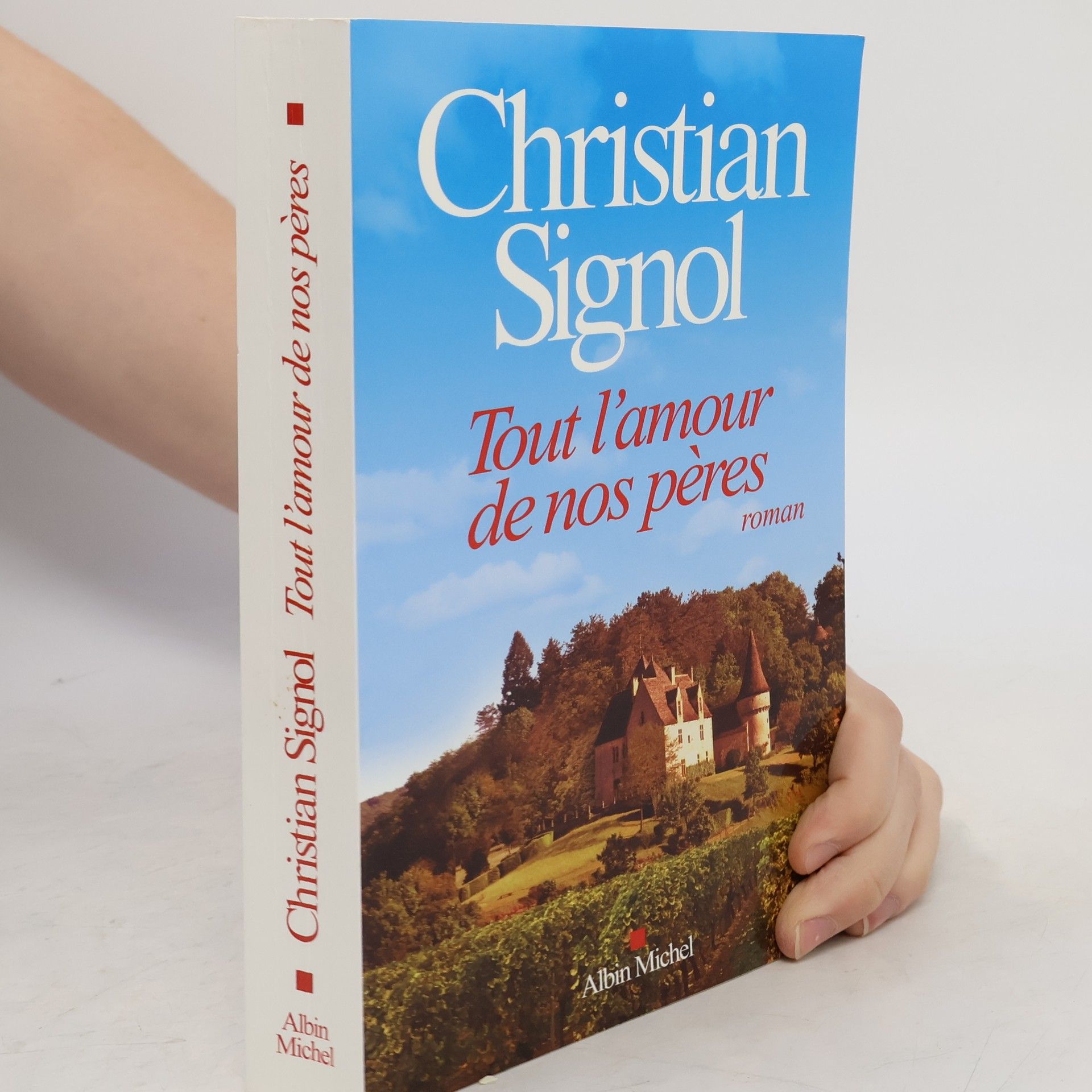Christian Signol Tout l'amour de nos pères