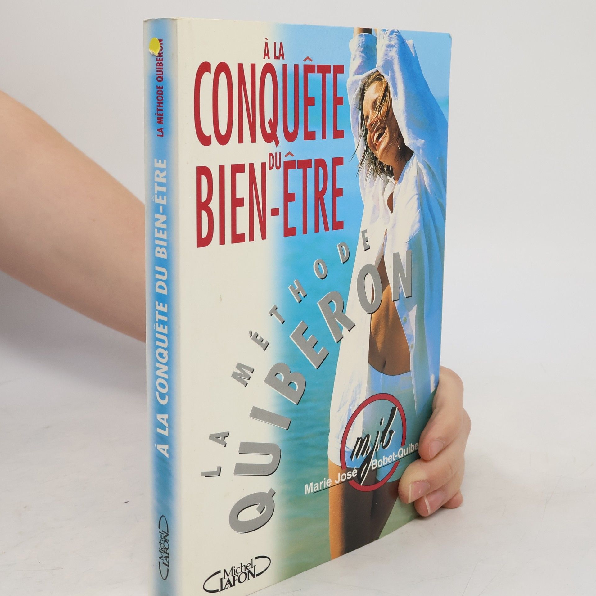 Marie-Josée Bobet-Quiberon La Conquête du Bien-être. La méthode Quiberon