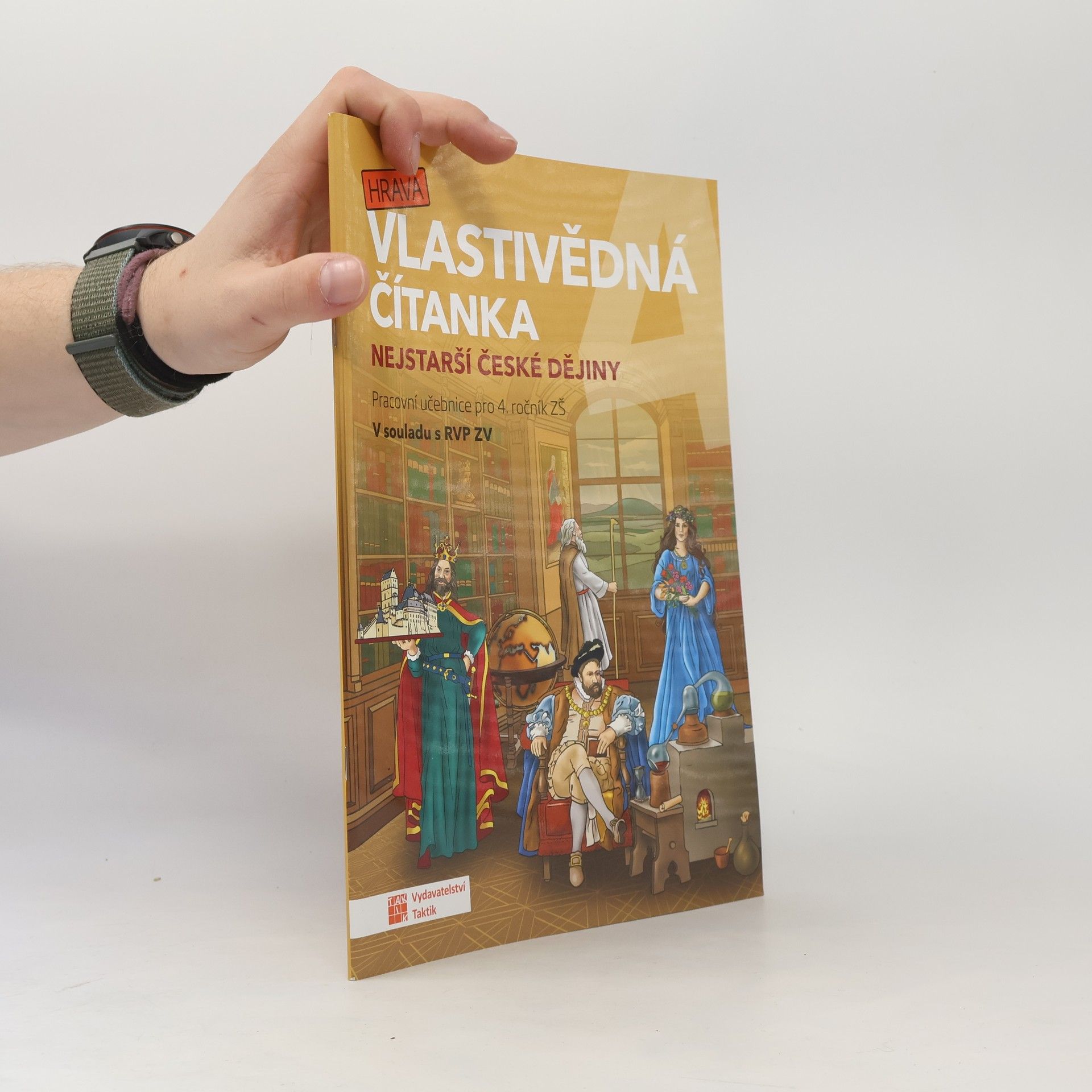 Karolina Václavíková Hravá vlastivědná čítanka. Nejstarší české dějiny. pracovní učebnice pro 4. ročník ZŠ. V souladu s RVP ZV