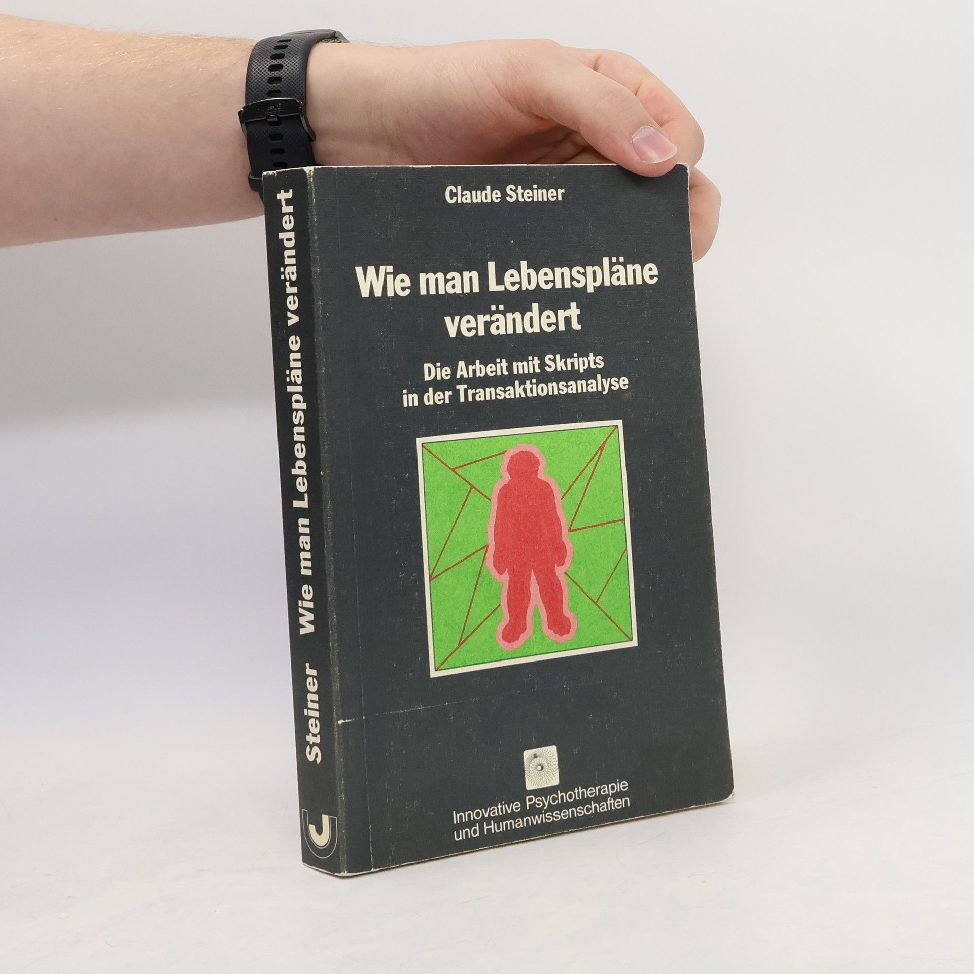 Claude Steiner Wie man Lebenspläne verändert