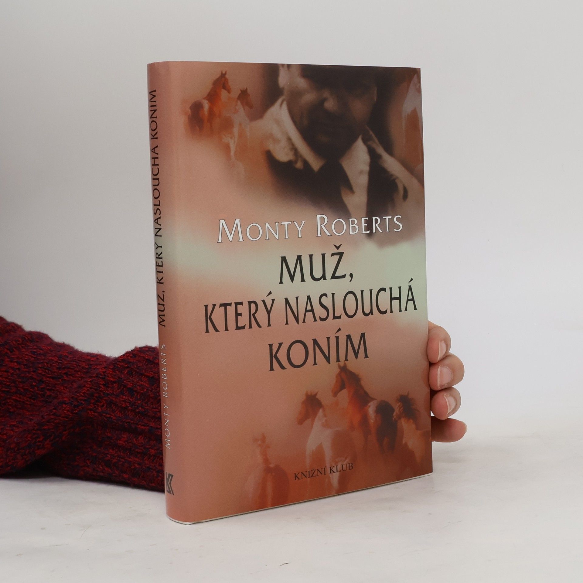 Monty Roberts Muž, který naslouchá koním