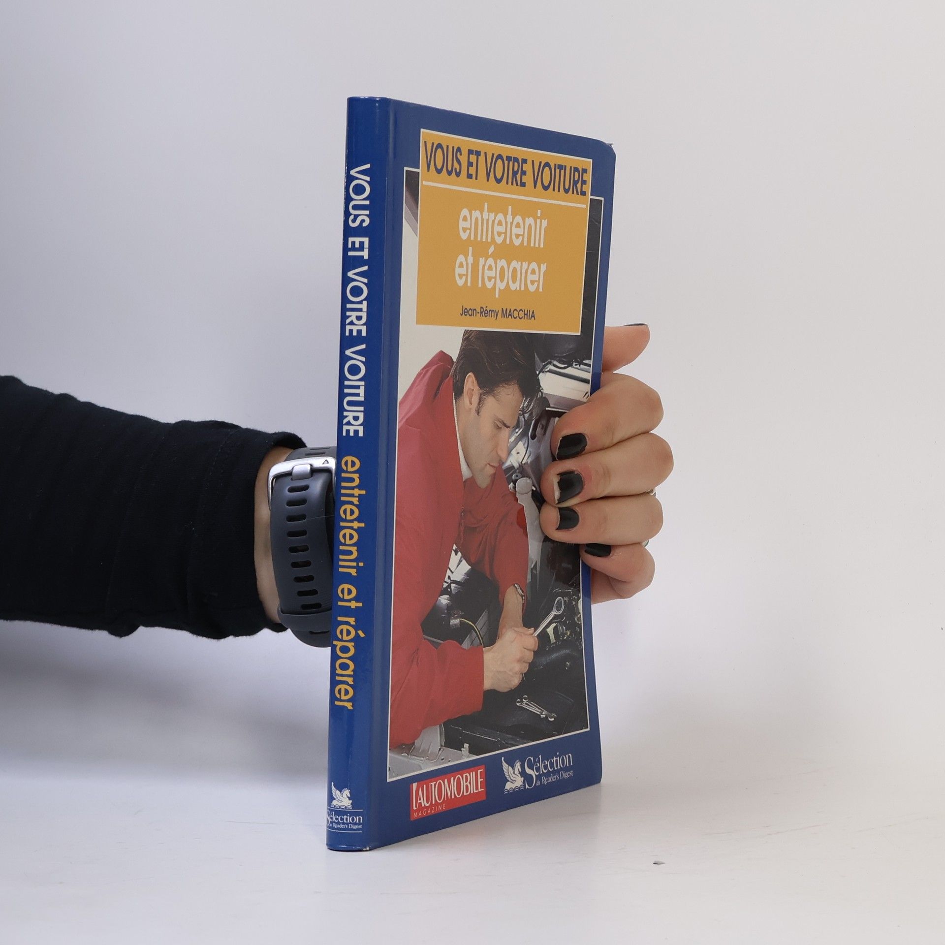 Jean-Rémy Macchia Vous et votre voiture. Entretenir et réparer