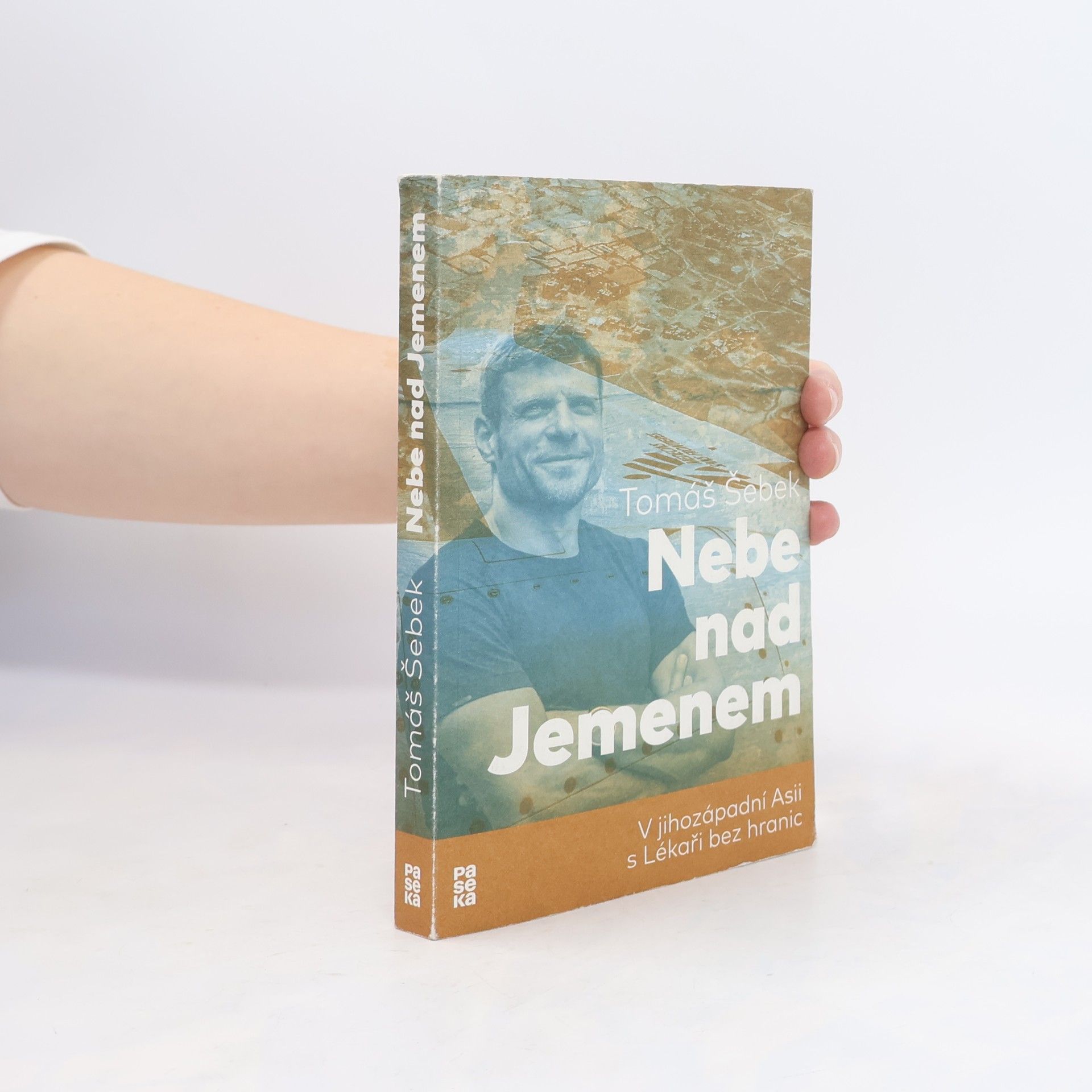 Tomáš Šebek Nebe nad Jemenem : v jihozápadní Asii s Lékaři bez hranic