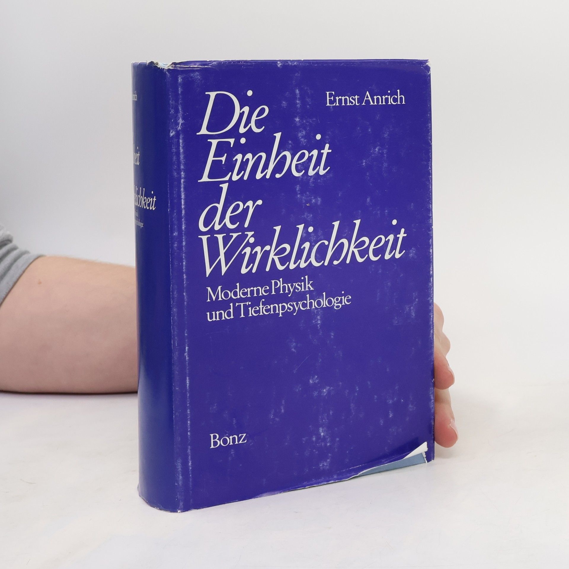 Ernst Anrich Die Einheit der Wirklichkeit