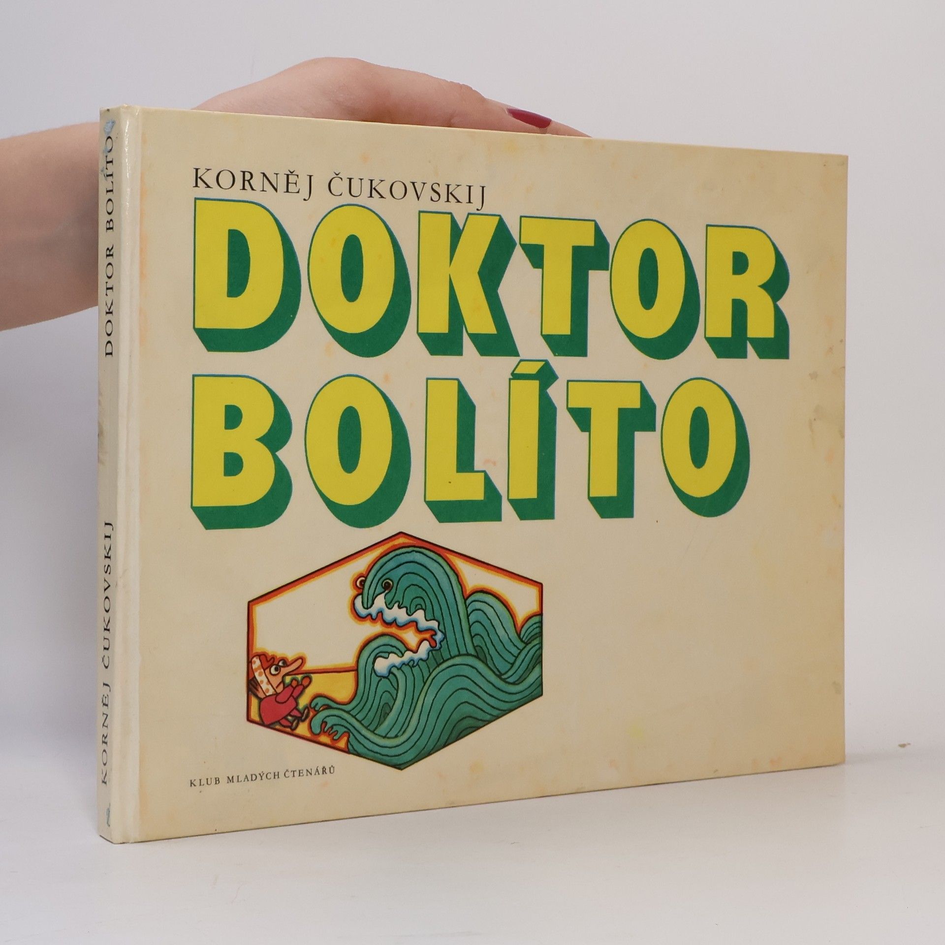 Kornej Ivanovič Čukovskij Doktor Bolíto a jiné veselé pohádky