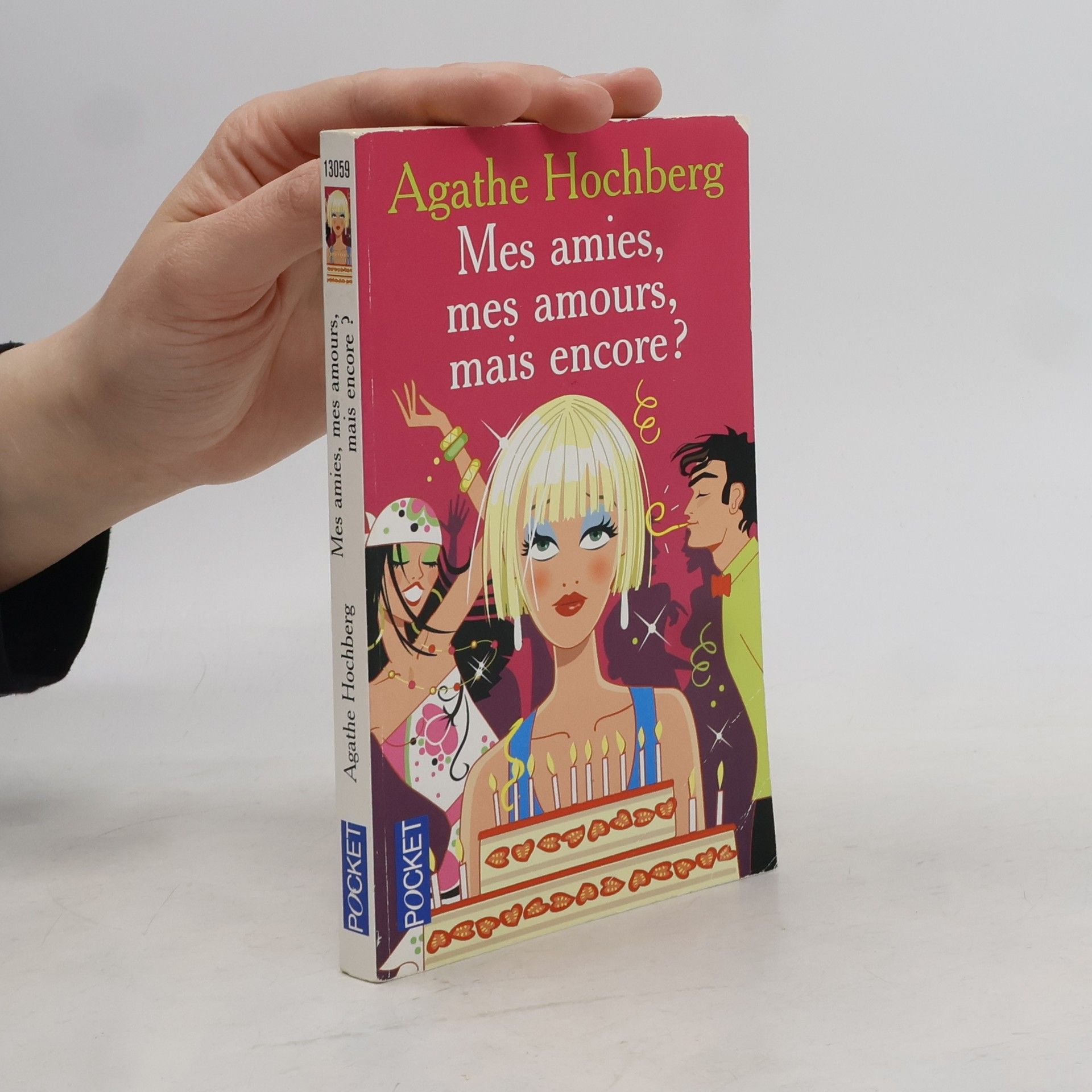 Agathe Hochberg Mes amies, mes amours, mais encore ?