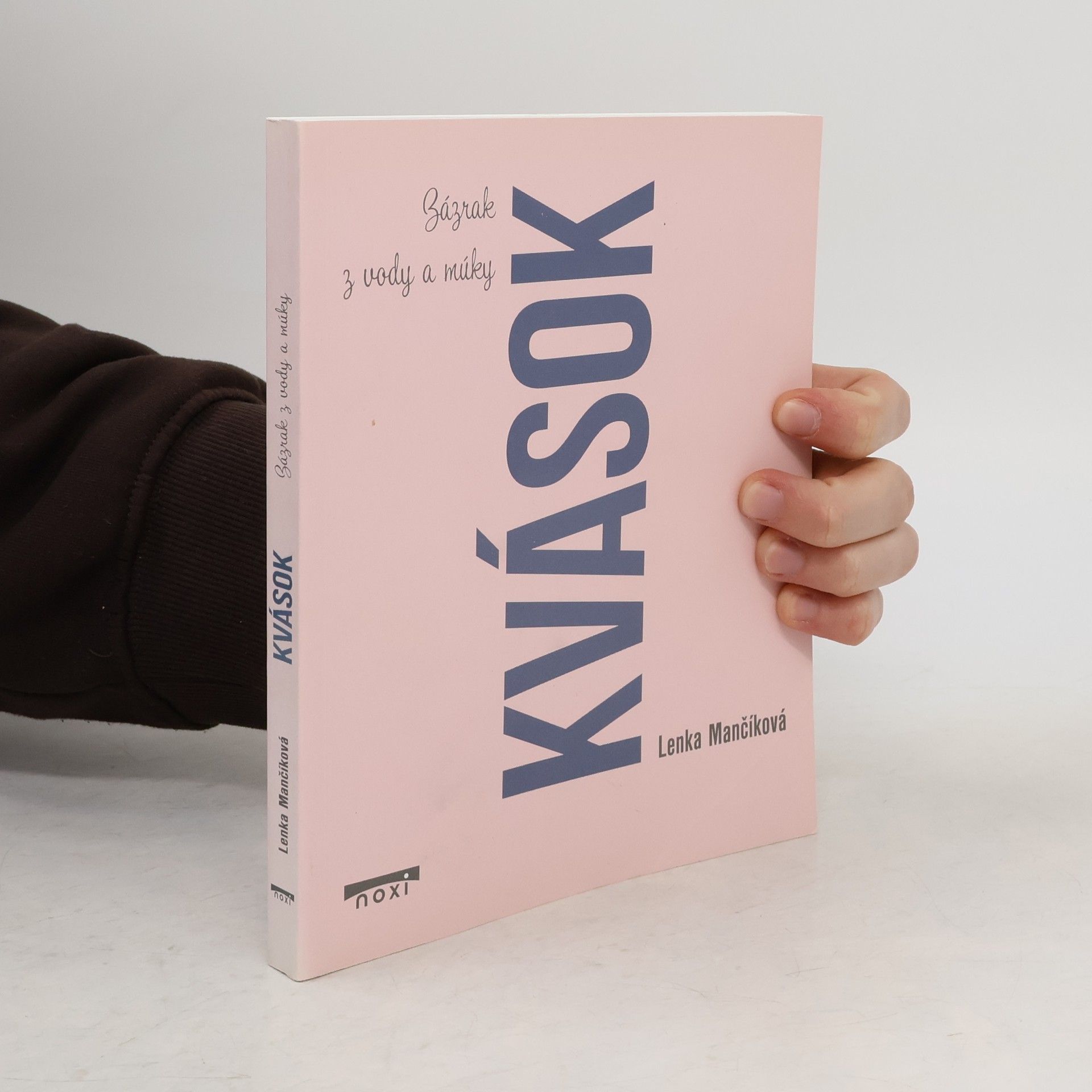 Lenka Mančíková Kvások. Zázrak z vody a múky