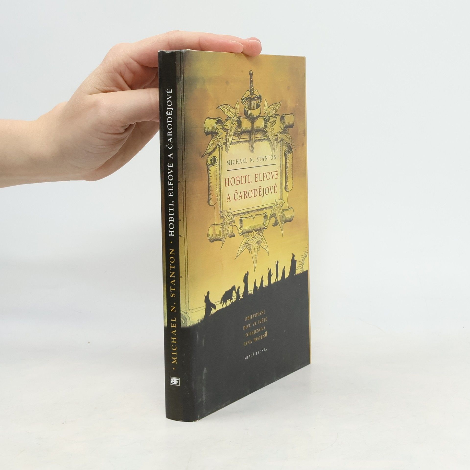 Michael N. Stanton Hobiti, elfové a čarodějové : objevování divů ve světě Tolkienova Pána prstenů