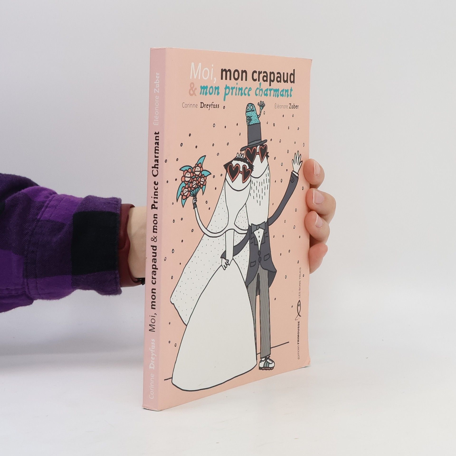 Éléonore Zuber Les bons trucs: Moi, mon crapaud et mon prince charmant