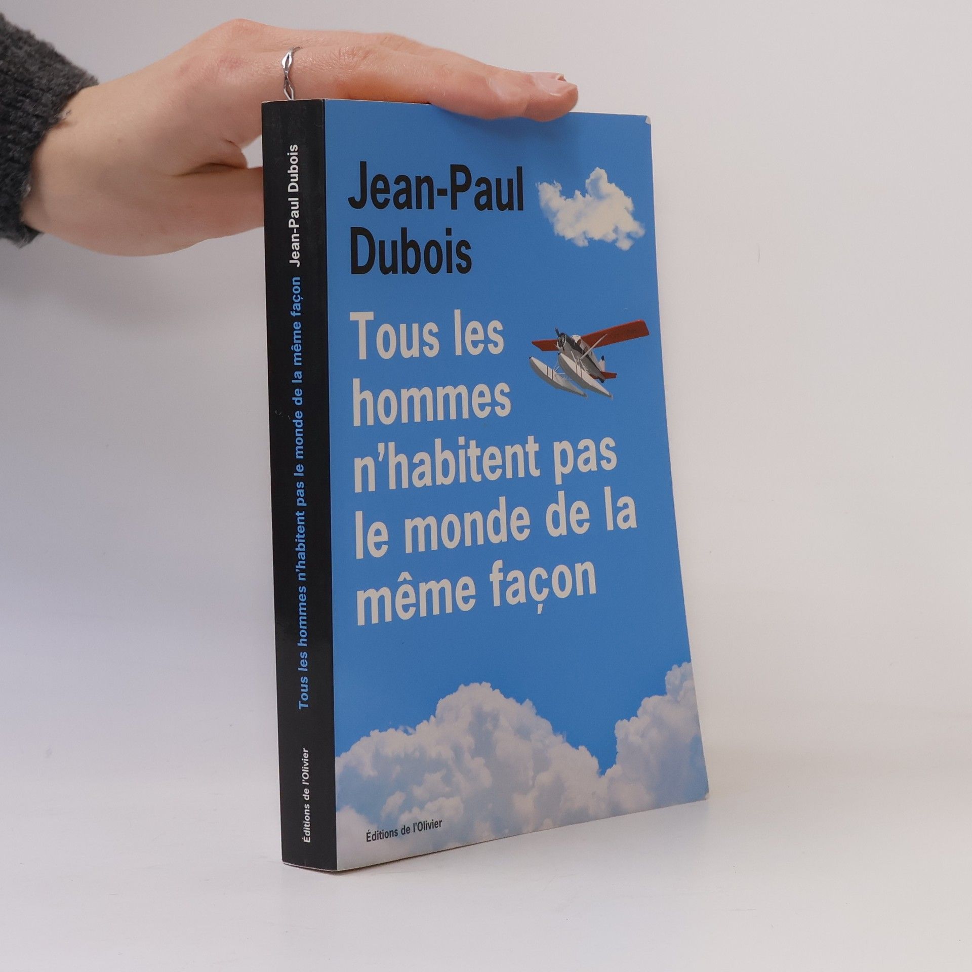 Paul DuBois Tous les hommes n'habitent pas le monde de la même façon