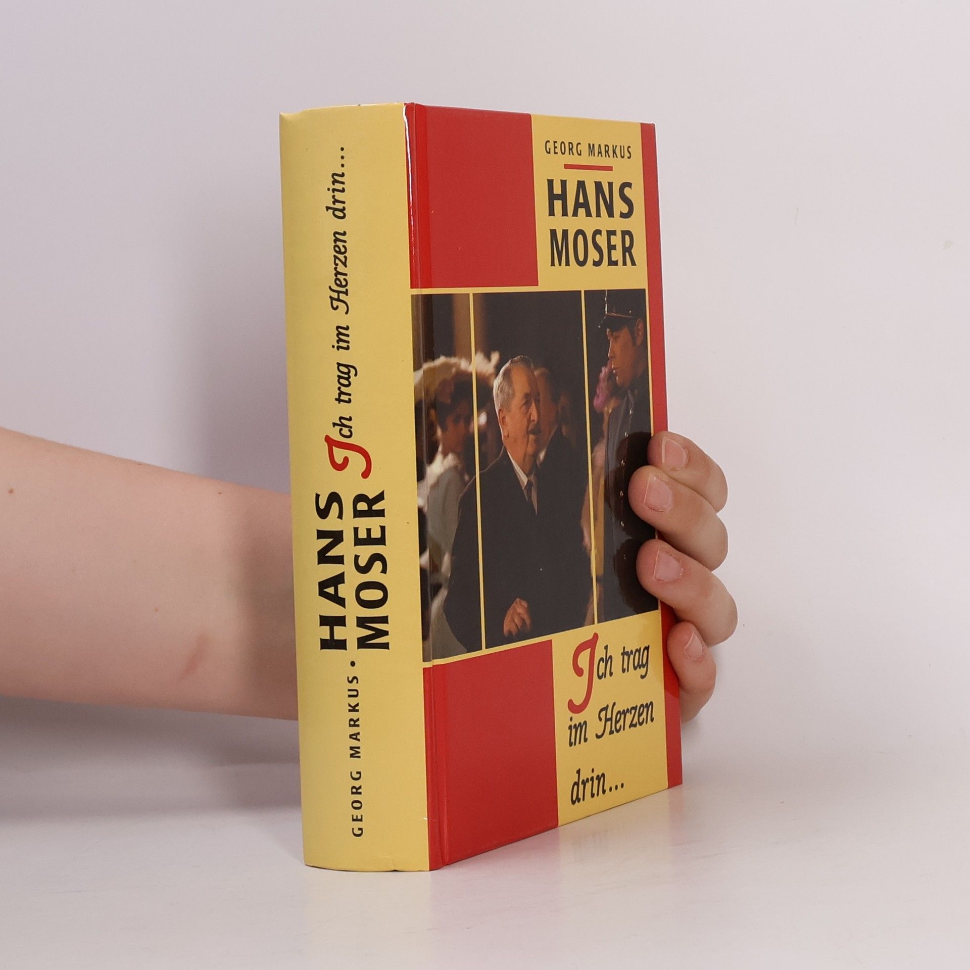 Georg Markus Hans Moser, ich trag im Herzen drin ...