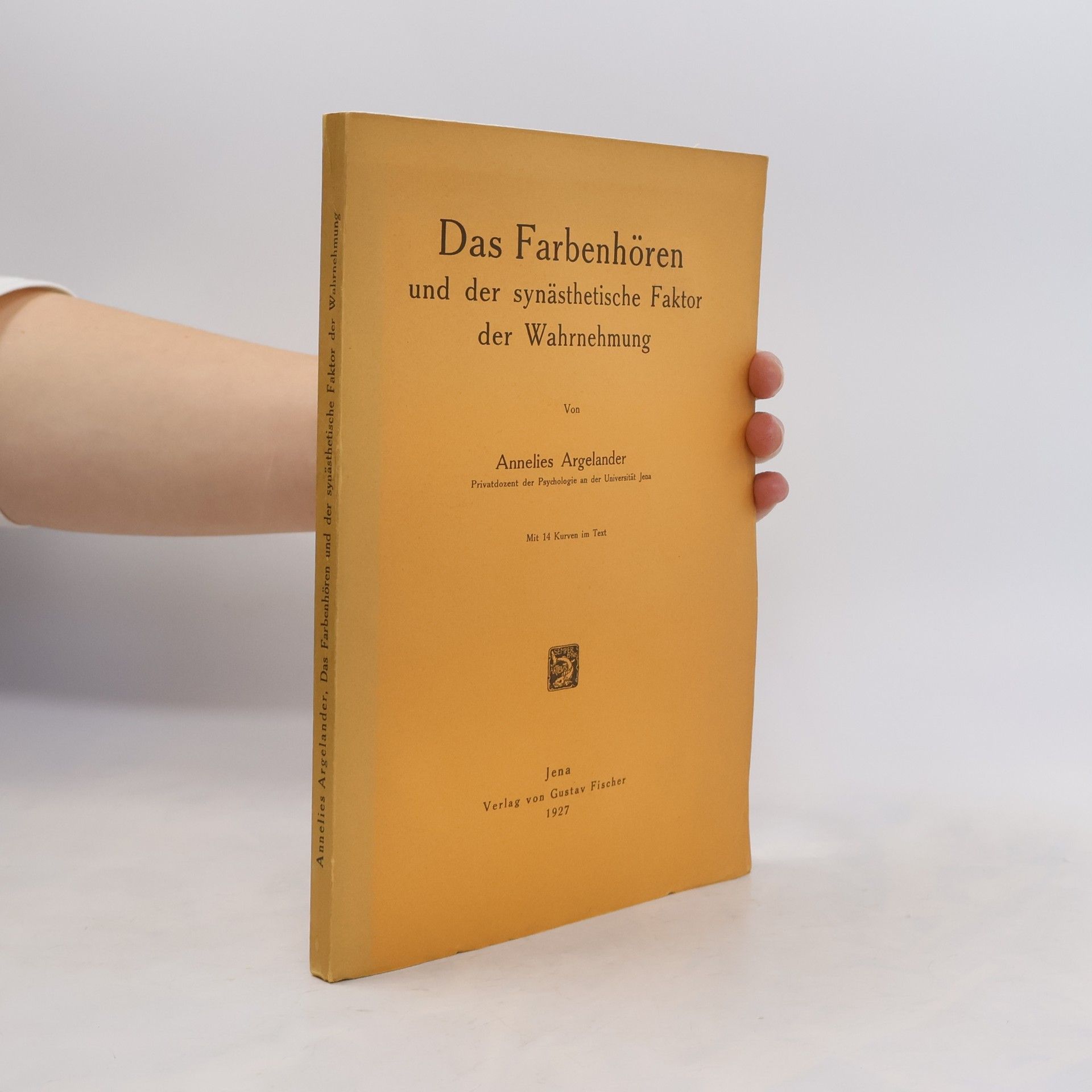 Annelies Argelander Das Farbenhören und der synästhetische Faktor der Wahrnehmung