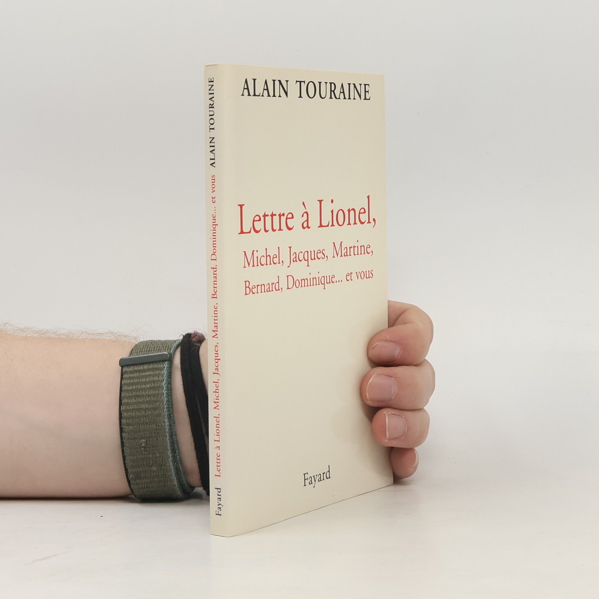 Alain Touraine Lettre à Lionel, Michel, Jacques, Martine, Bernard, Dominique.. et vous