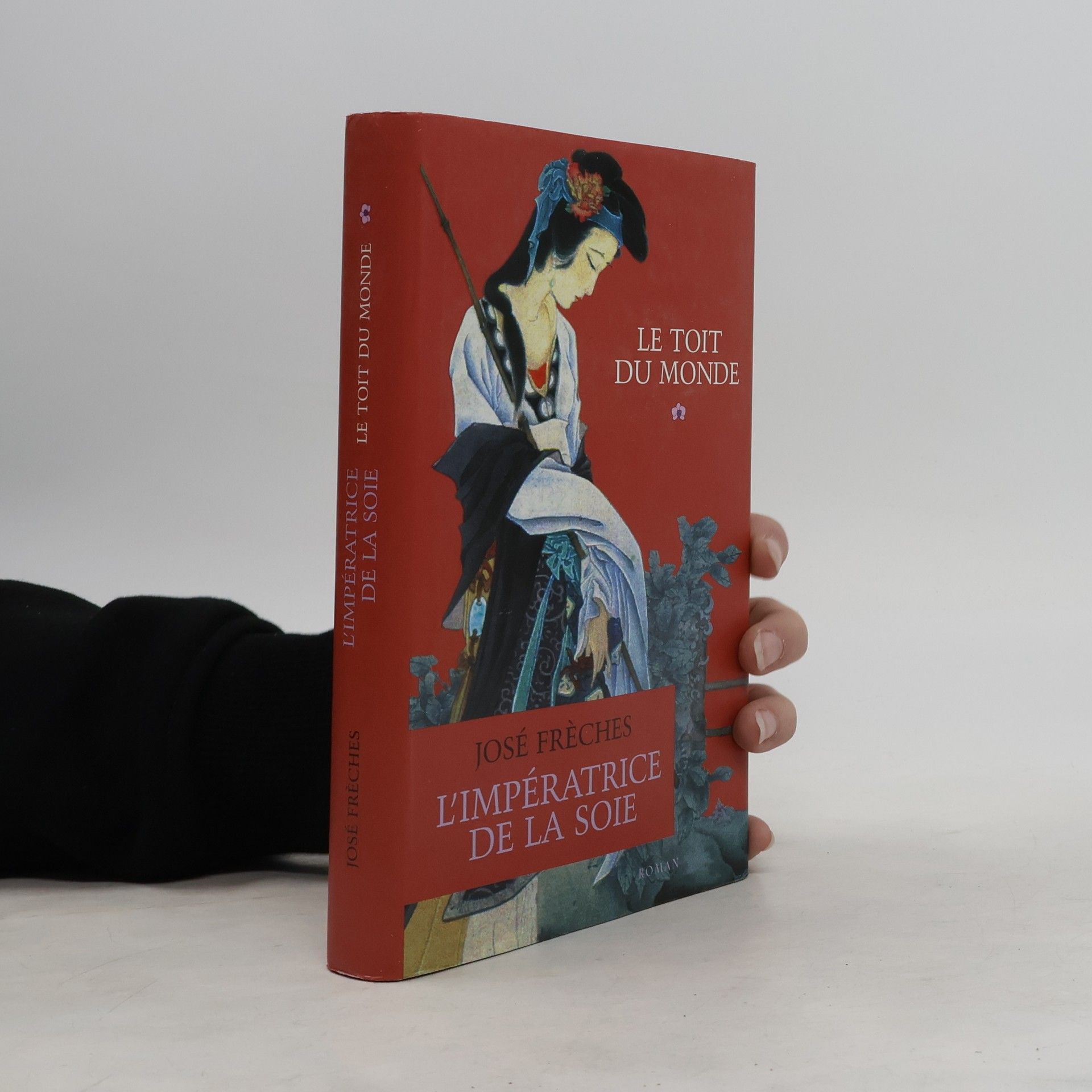 José Frèches Le Toit du Monde (L'Impératrice de la Soie)