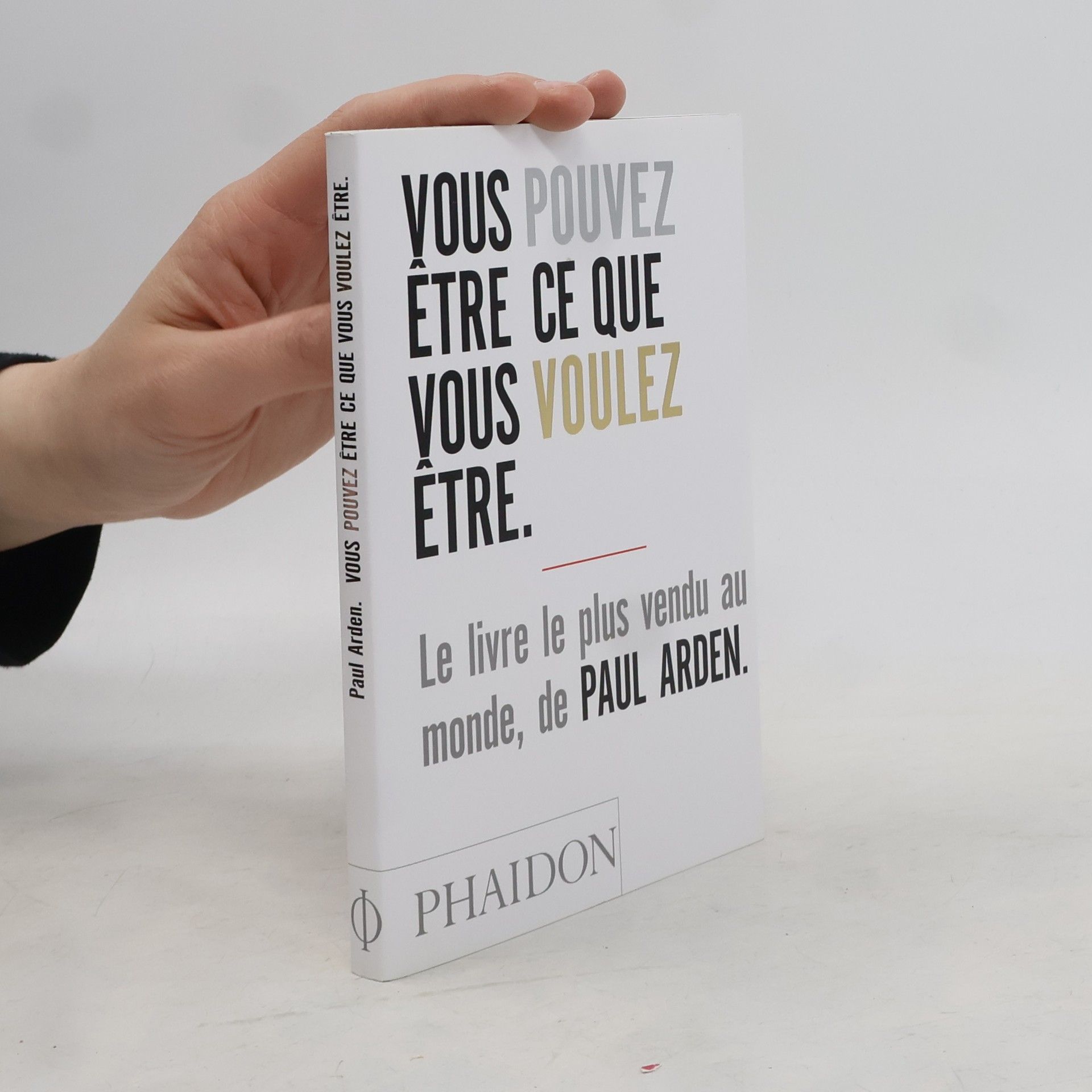 Paul Arden Vous pouvez être ce que vous voulez être