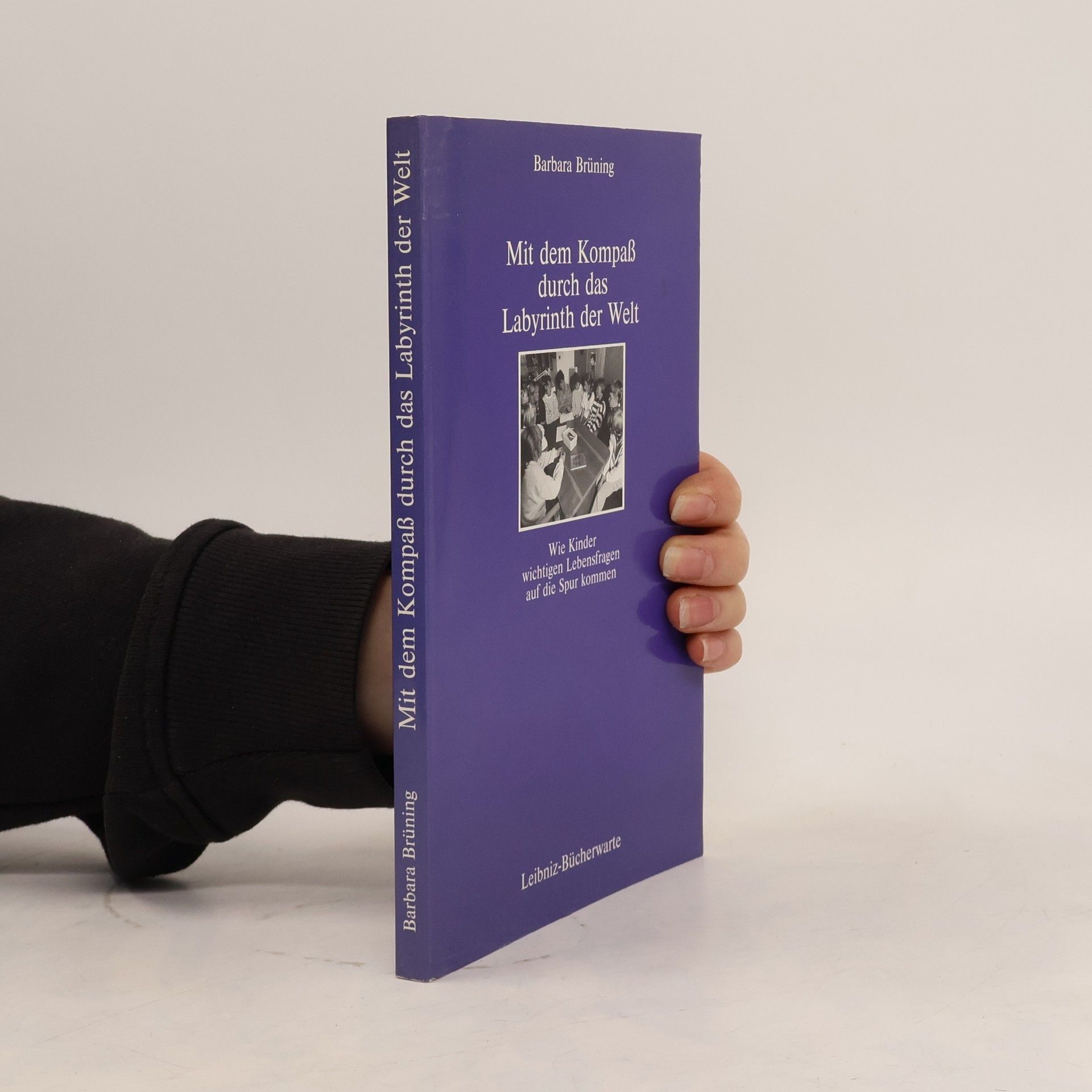 Barbara Brüning Mit dem Kompass durch das Labyrinth der Welt