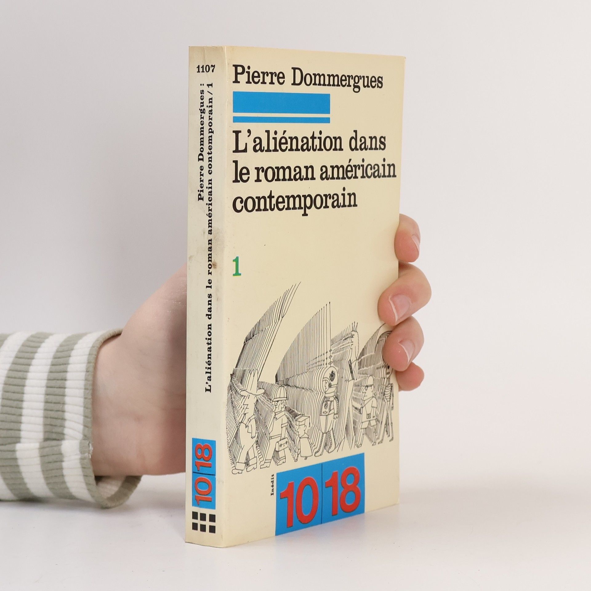 Pierre Dommergues L'aliénation dans le roman américain contemporain. Volume 1