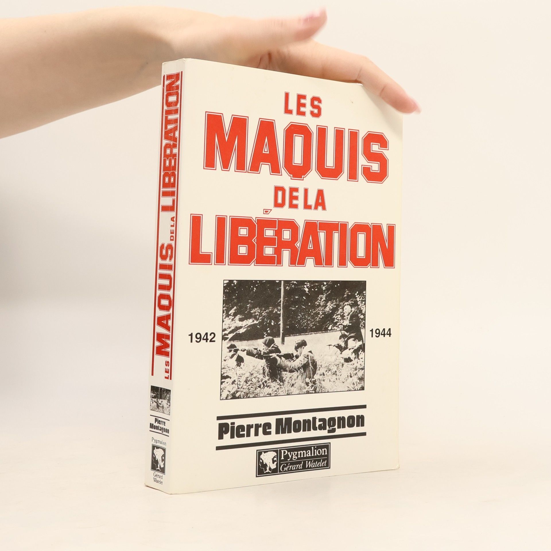 Pierre Montagnon Les maquis de la Libération, 1942-1944