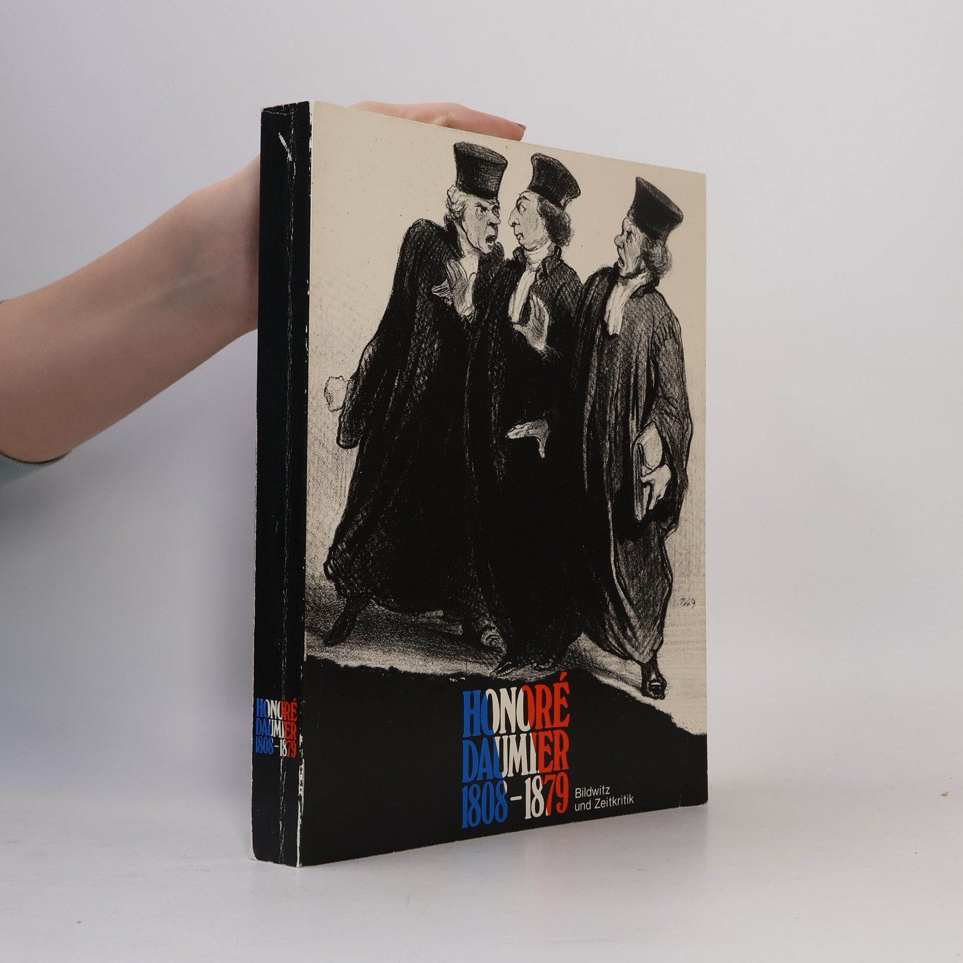 Autorenkollektiv Honoré Daumier 1808-1879. Bildwitz und Zeitkritik