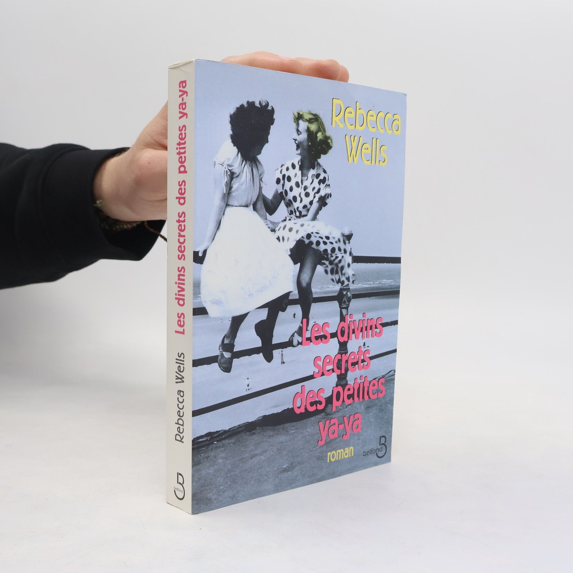 Rebecca Wells Les divins secrets des petites Ya-Ya