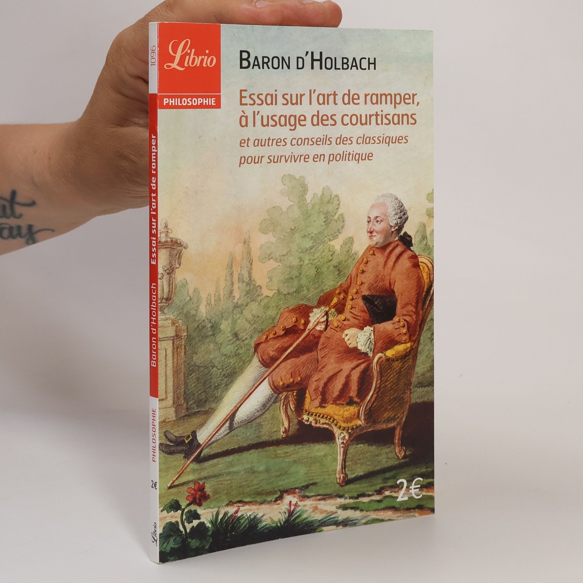 Baron D' Holbach Essai sur l'art de ramper, à l'usage des courtisans - Et autres conseils des classiques pour survivre en politique