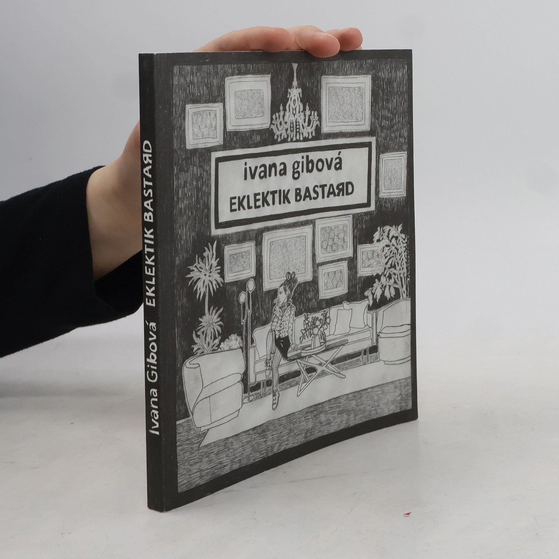 Ivana Gibová Eklektik Bastard