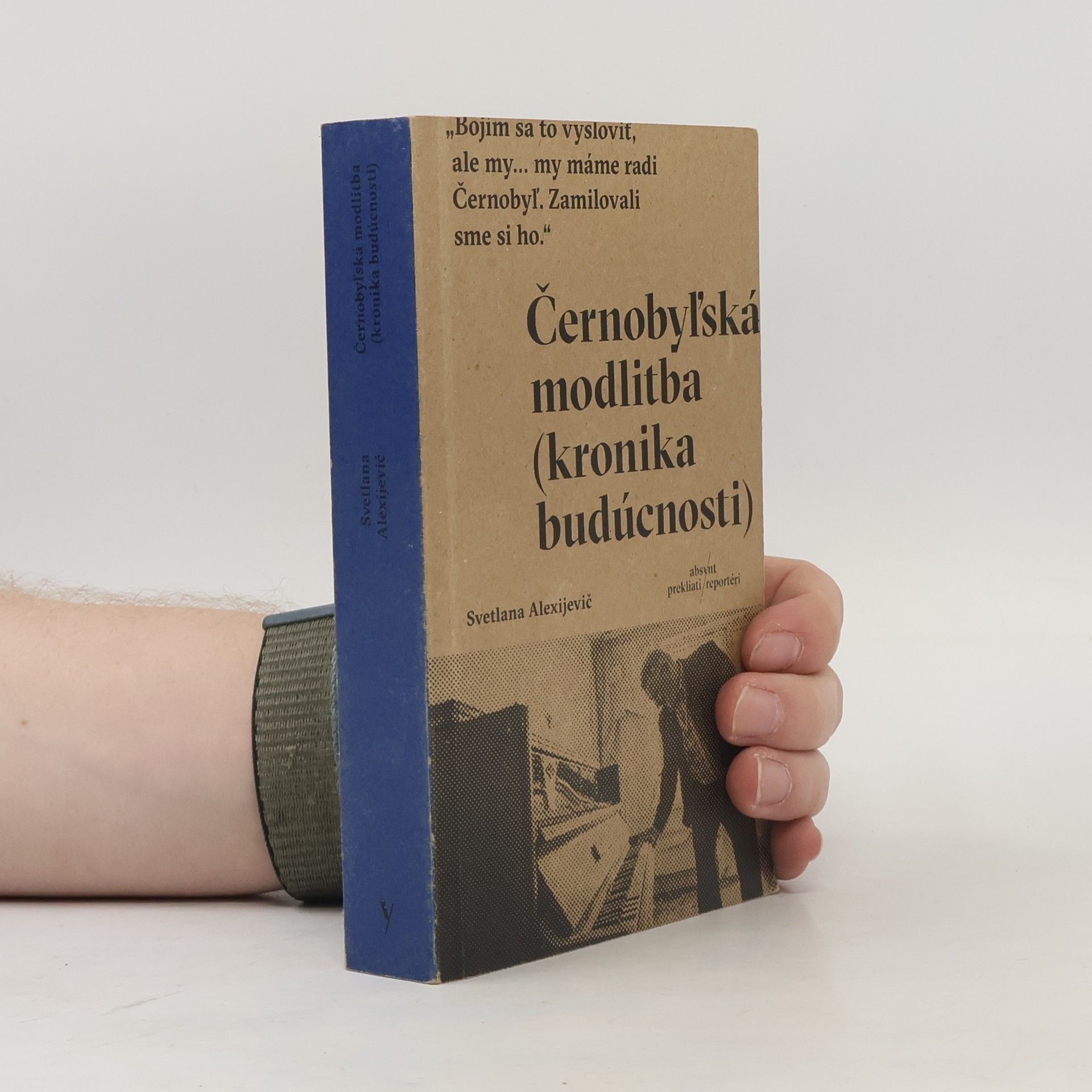 Světlana Alexandrovna Alexijevič Černobyľská modlitba (kronika budúcnosti)