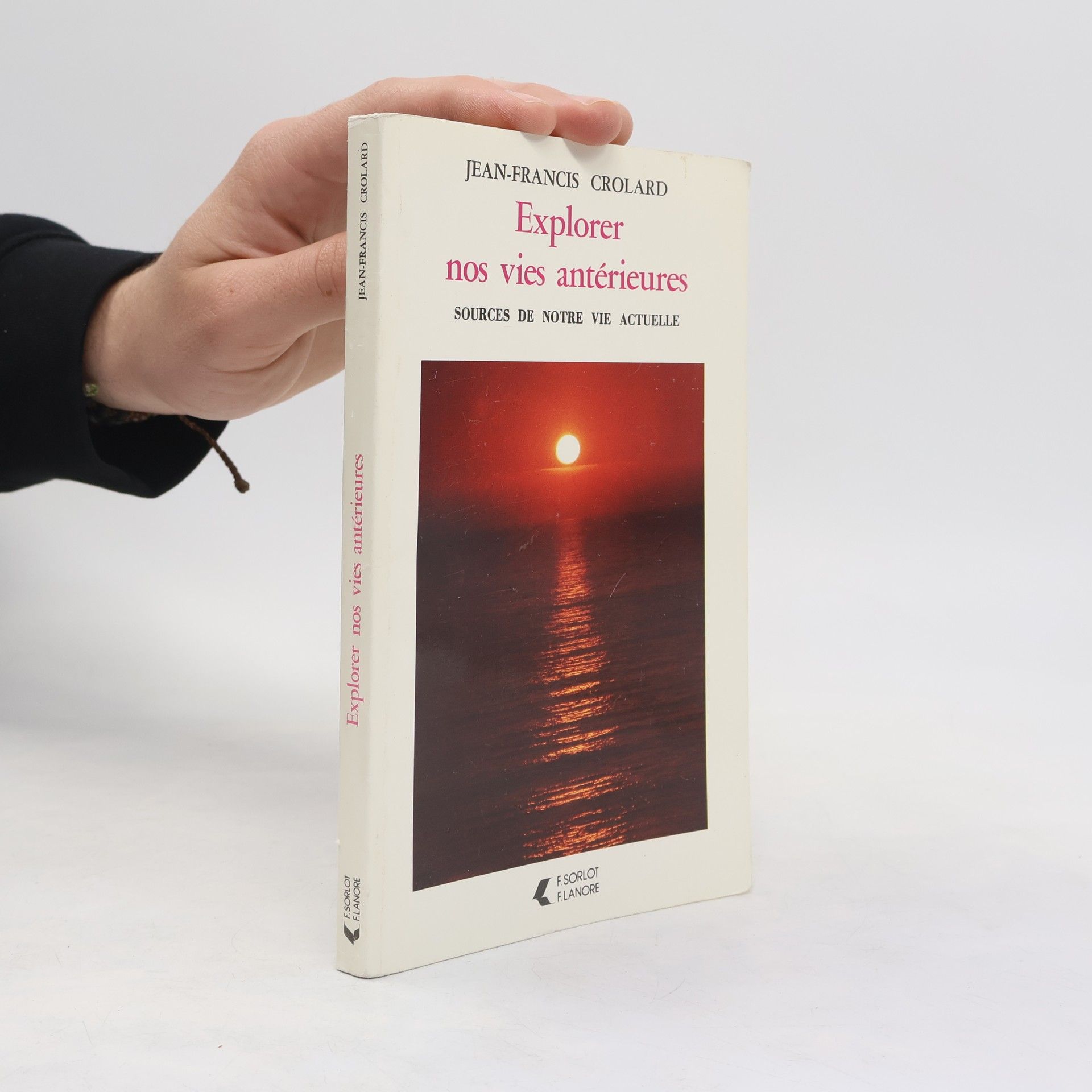 Jean-Francis Crolard Explorer nos vies antérieures