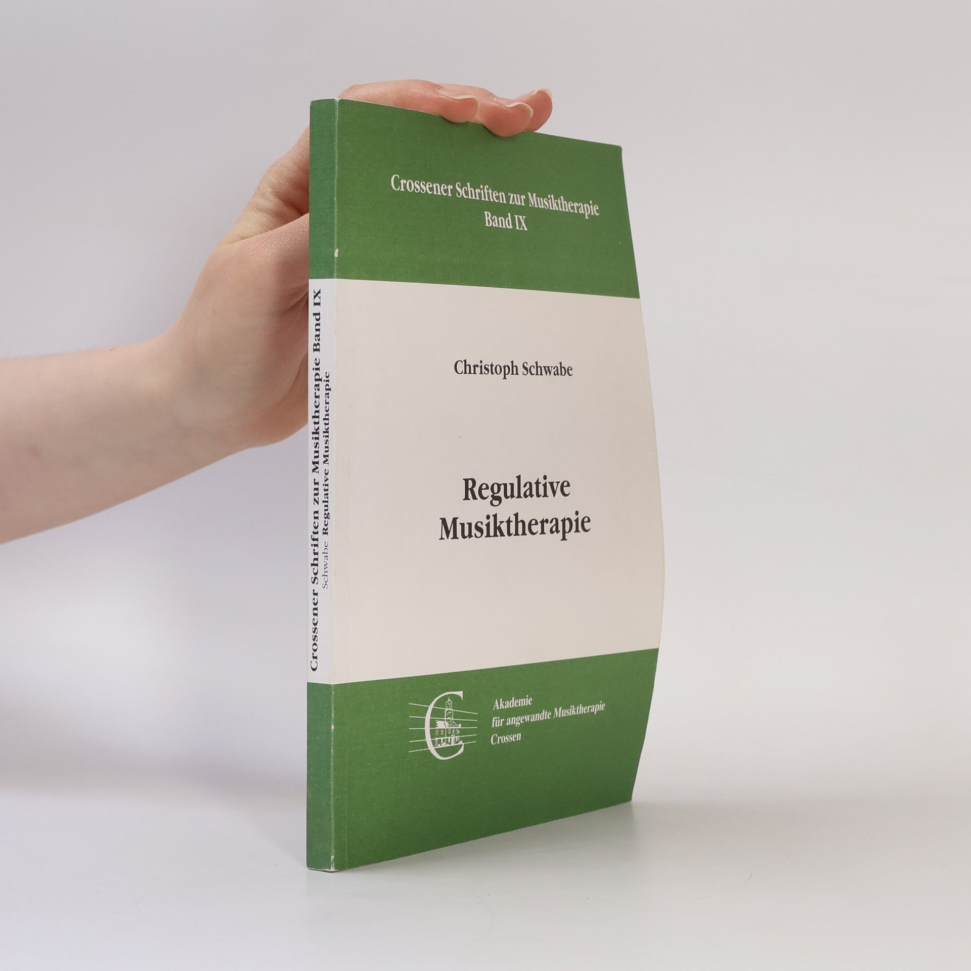 Christoph Schwabe Crossener Schriften zur Musiktherapie - 9: Regulative Musiktherapie