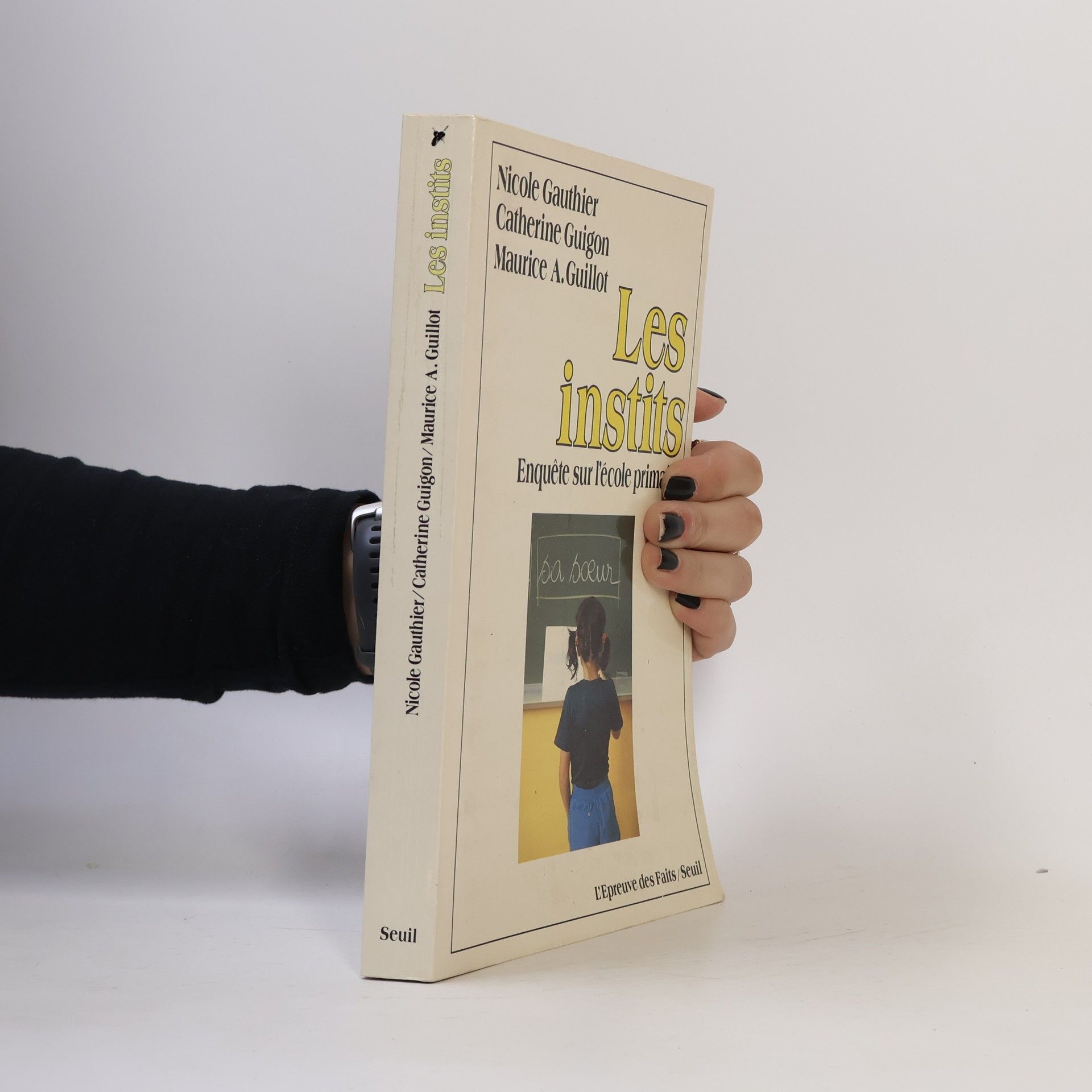 L'épreuve des faits: Les instits. Enquête sur l'école primaire