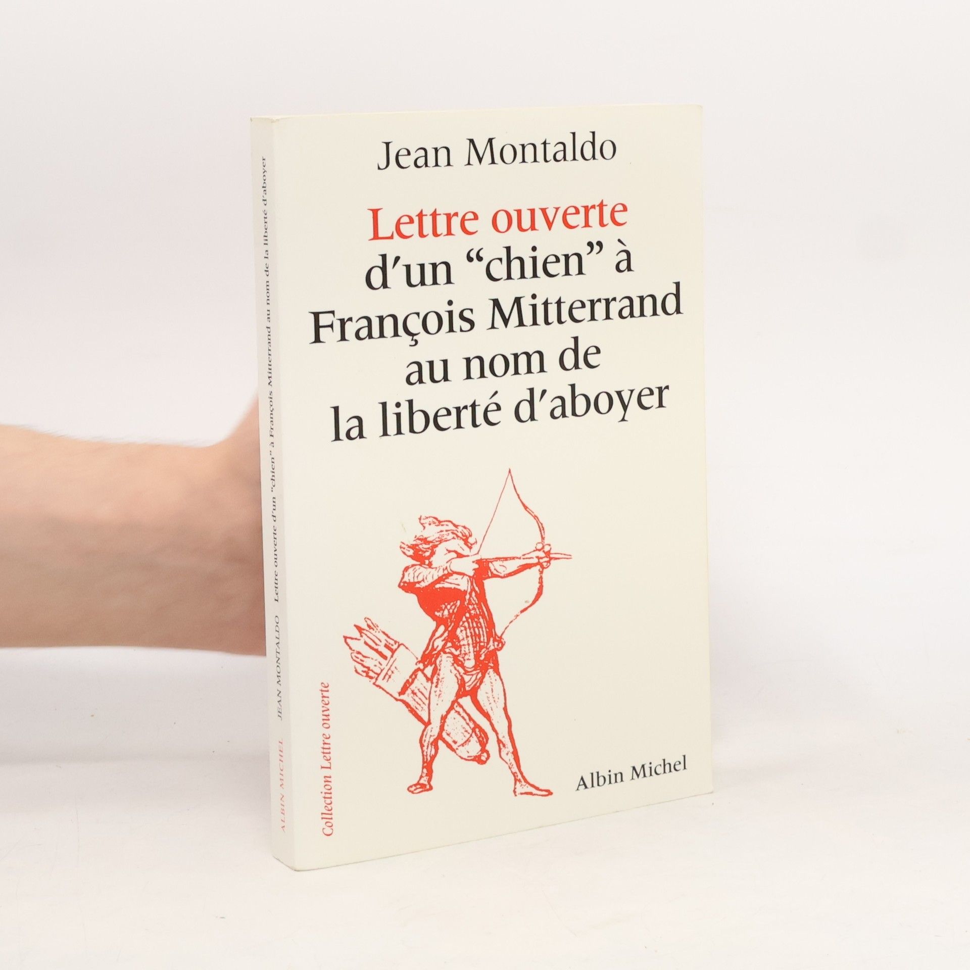 Jean Montaldo Lettre ouverte d'un "chien" à François Mitterrand au nom de la liberté d'aboyer