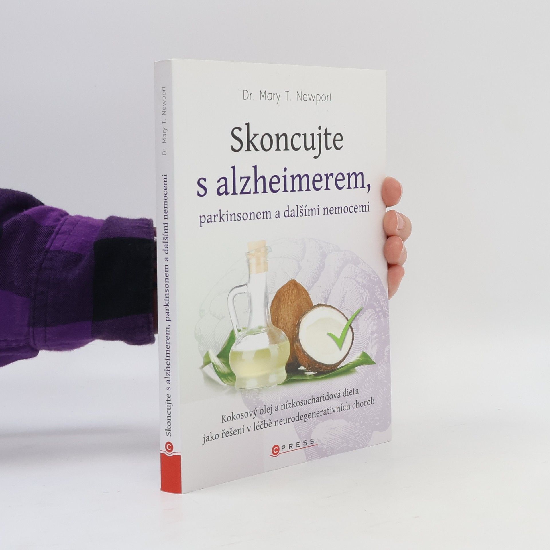 Mary T. Newport Skoncujte s Alzheimerem, Parkinsonem a dalšími nemocemi