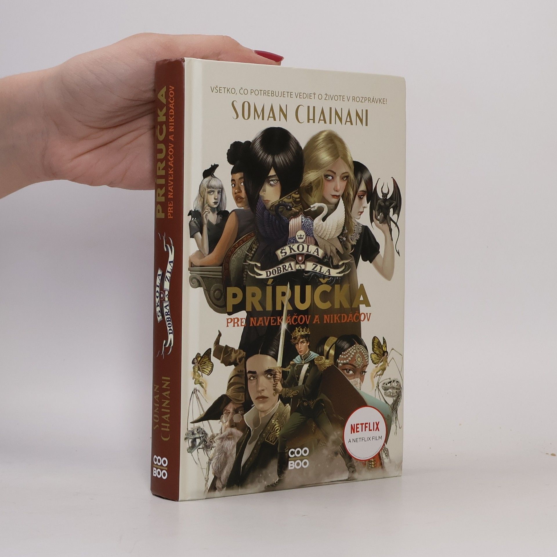 Soman Chainani Škola dobra a zla : príručka pre navekáčov a nikdáčov
