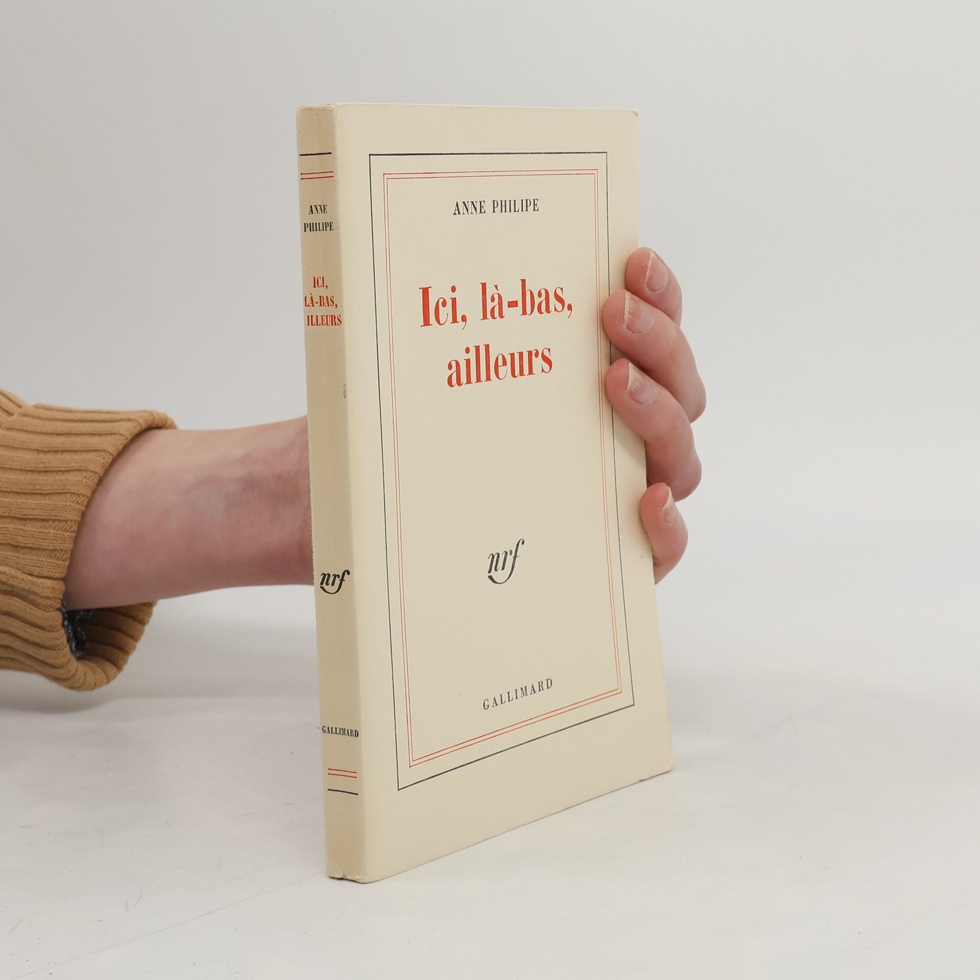 Anne Philipe Ici, là-bas, ailleurs