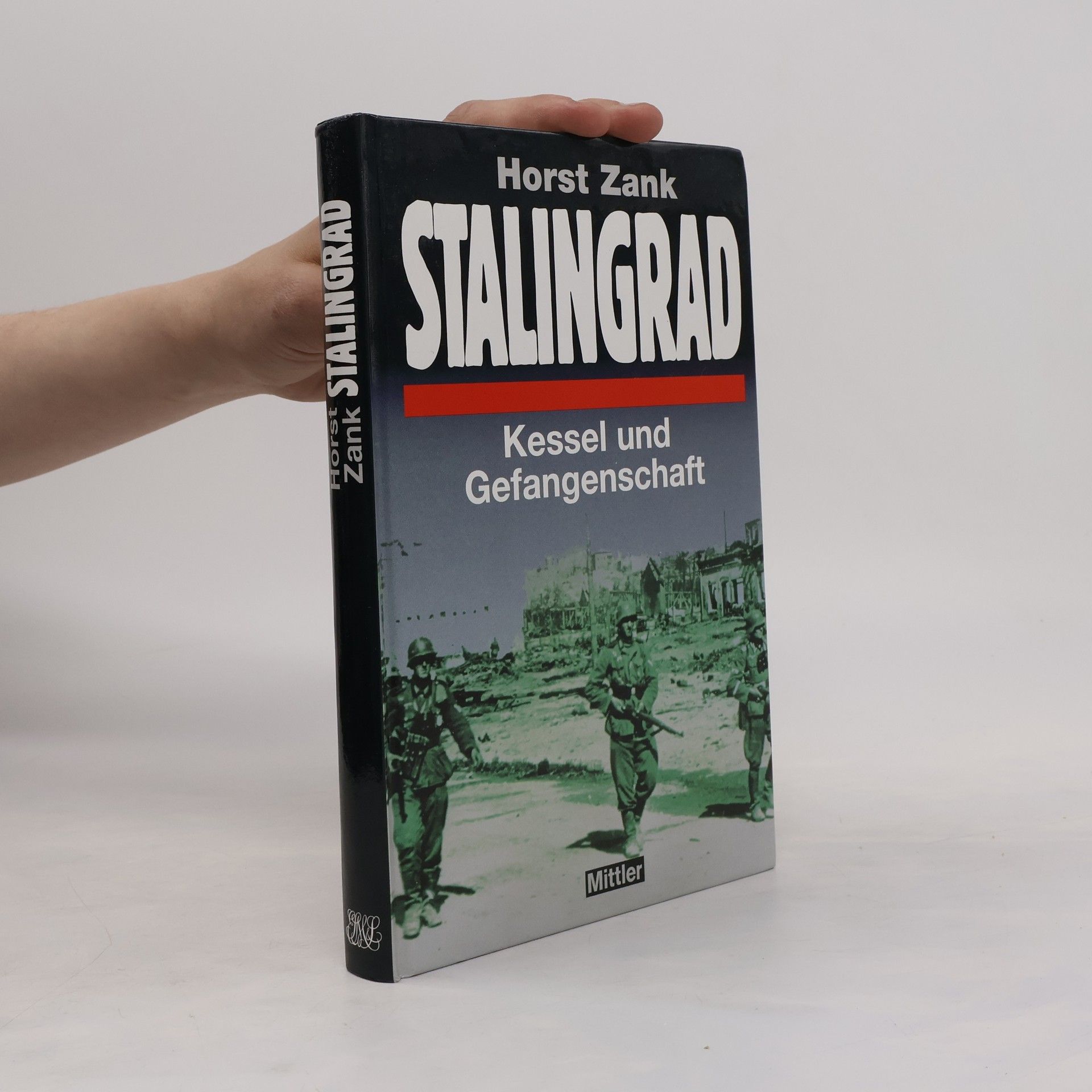 Horst Zank Stalingrad. Kessel und Gefangenschaft.