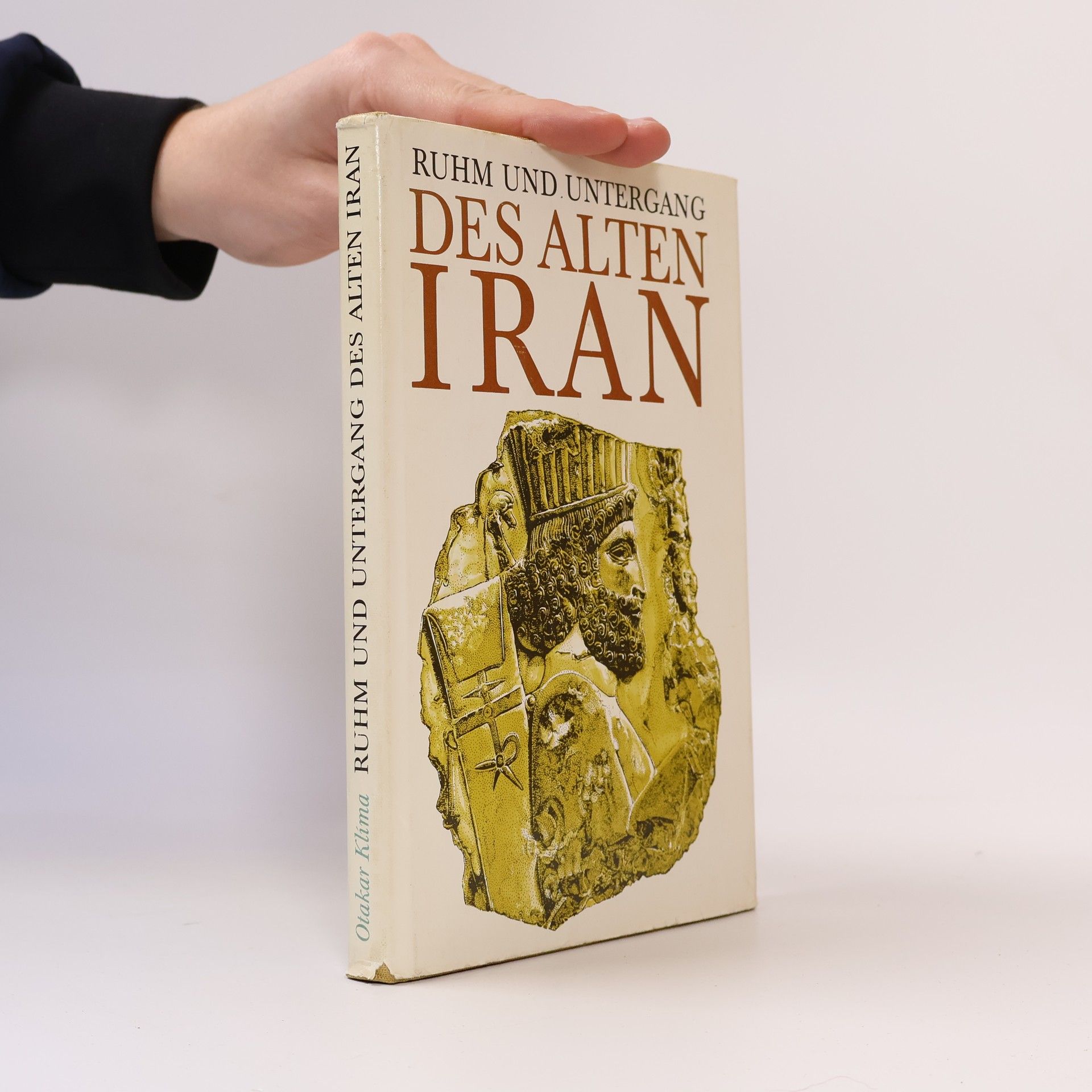 Otakar Klíma Ruhm und Untergang des alten Iran