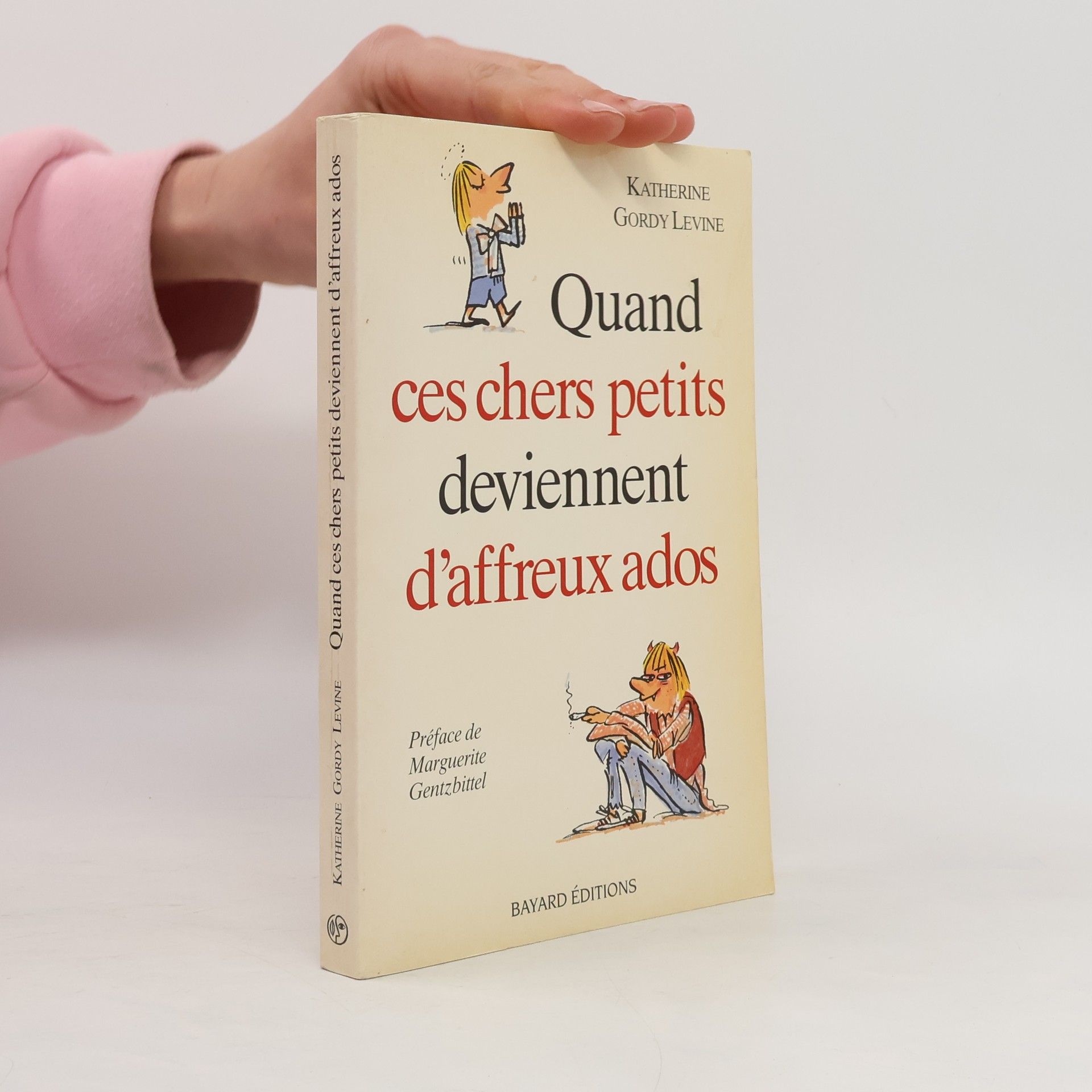 Katherine Gordy Levine Quand ces chers petits deviennent d'affreux ados