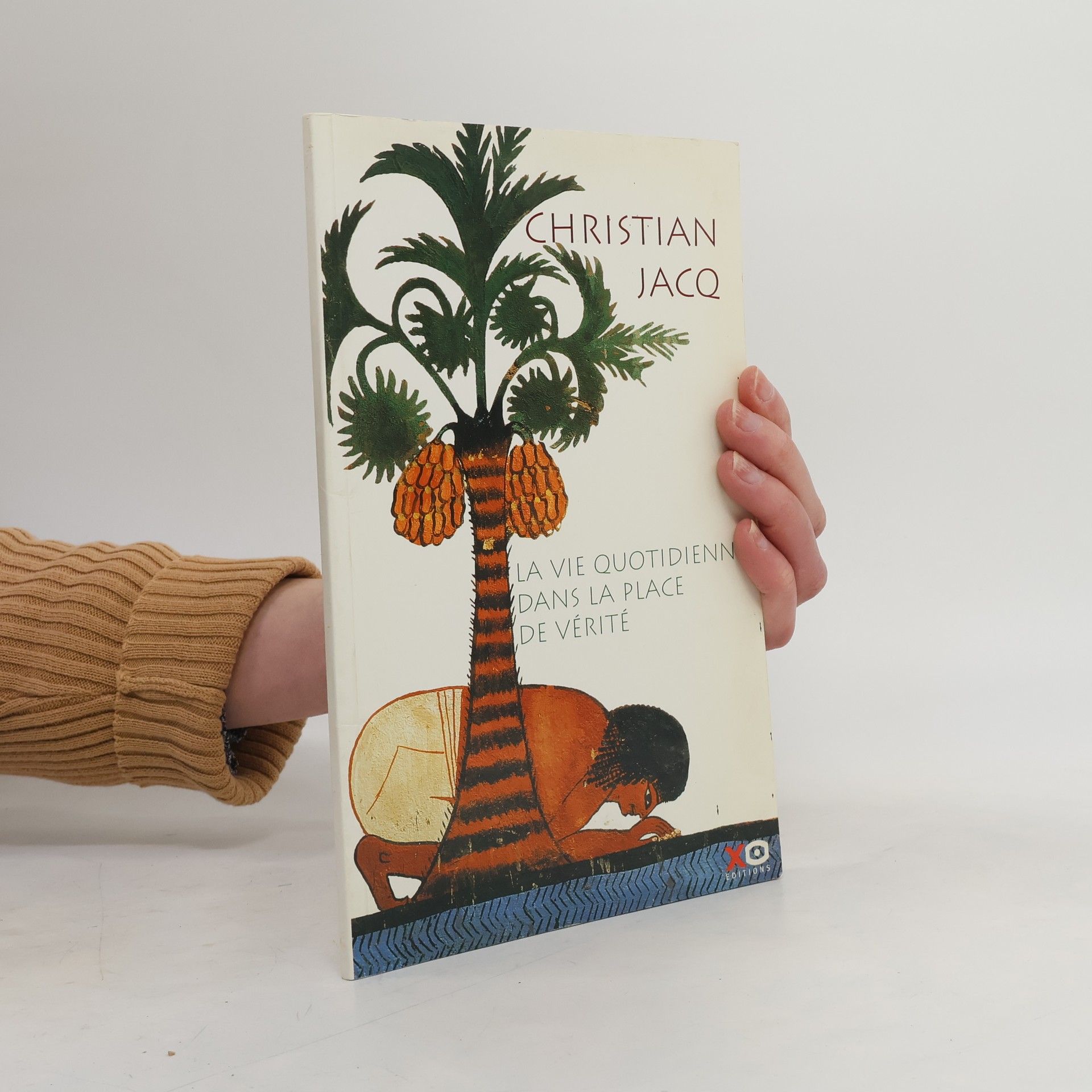 Christian Jacq La vie quotidienne dans la Place de vérité